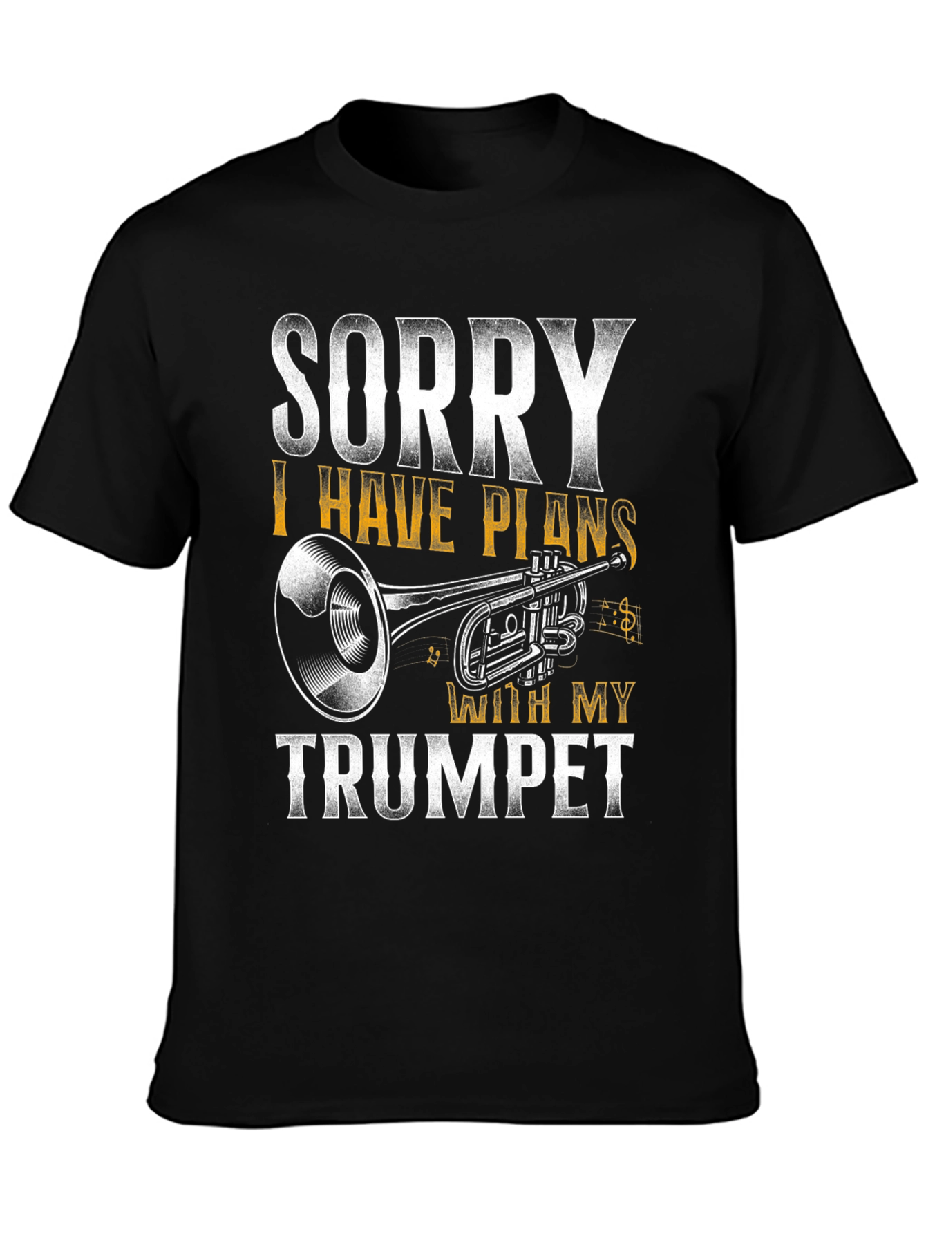 Sorry I Have Plans With My Trumpet T-Shirt