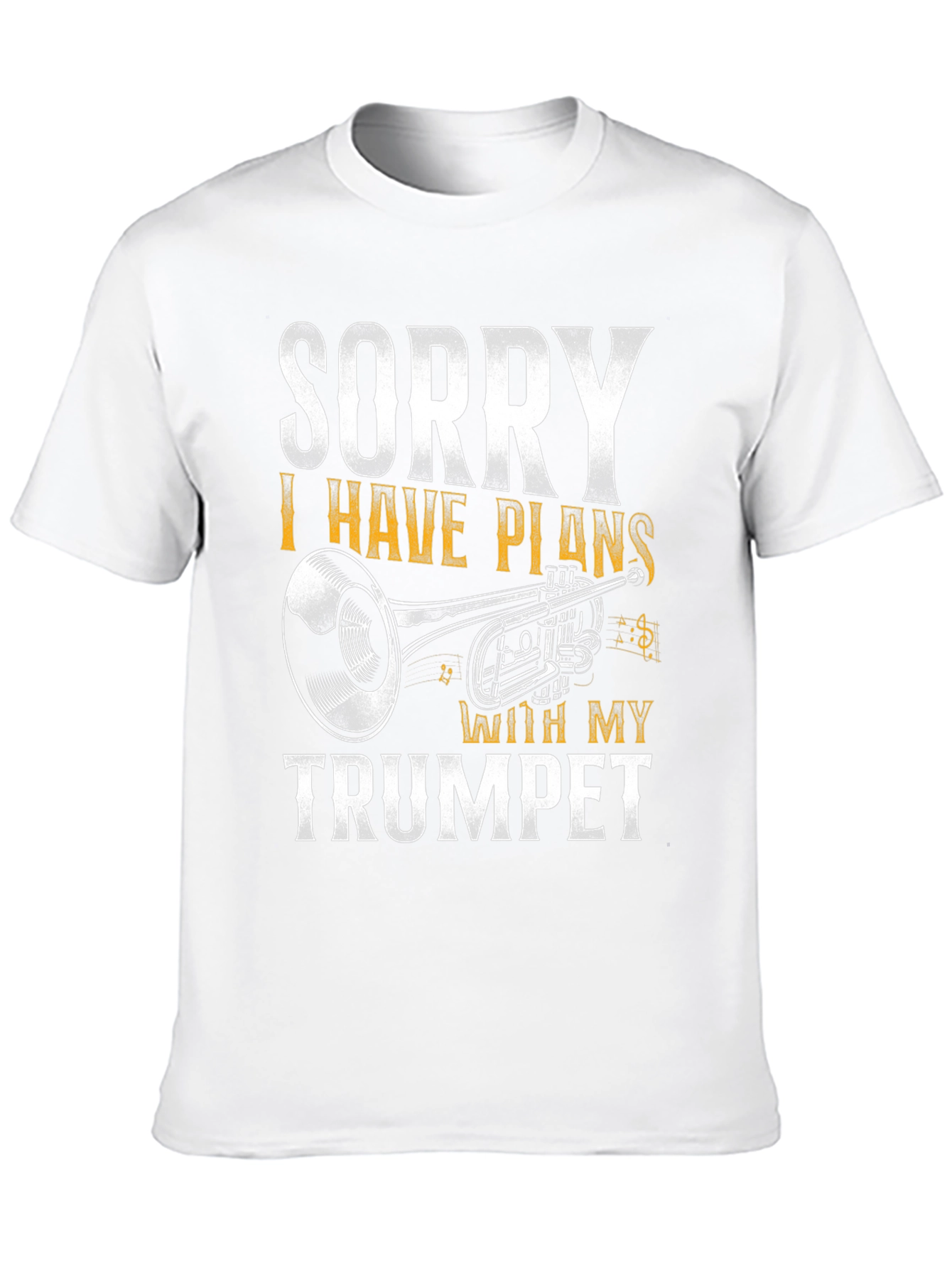 Sorry I Have Plans With My Trumpet T-Shirt