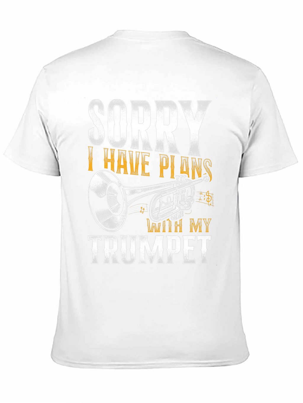 Sorry I Have Plans With My Trumpet T-Shirt