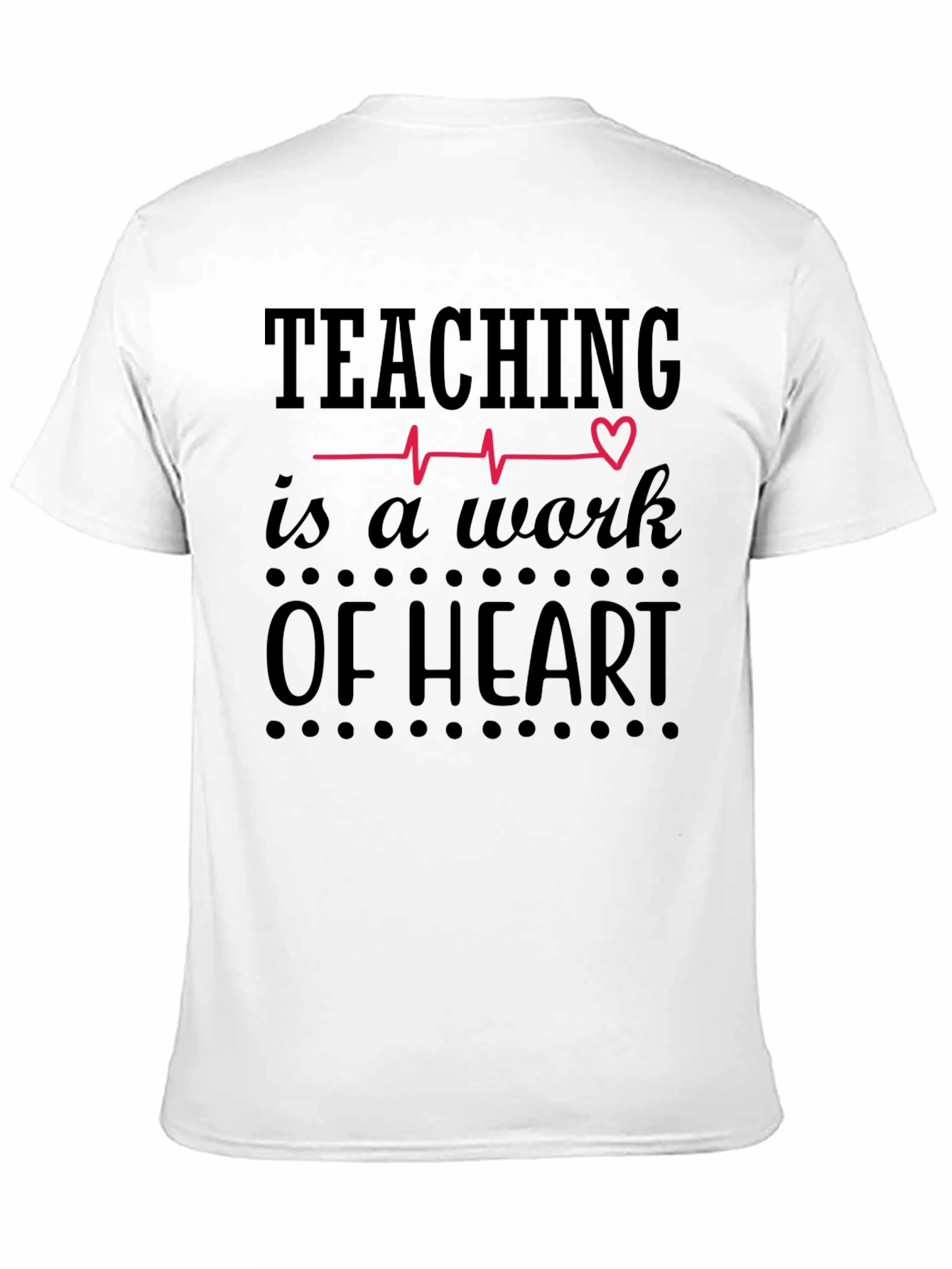 Teaching Is A Work Of Heart Black Graphic Tee