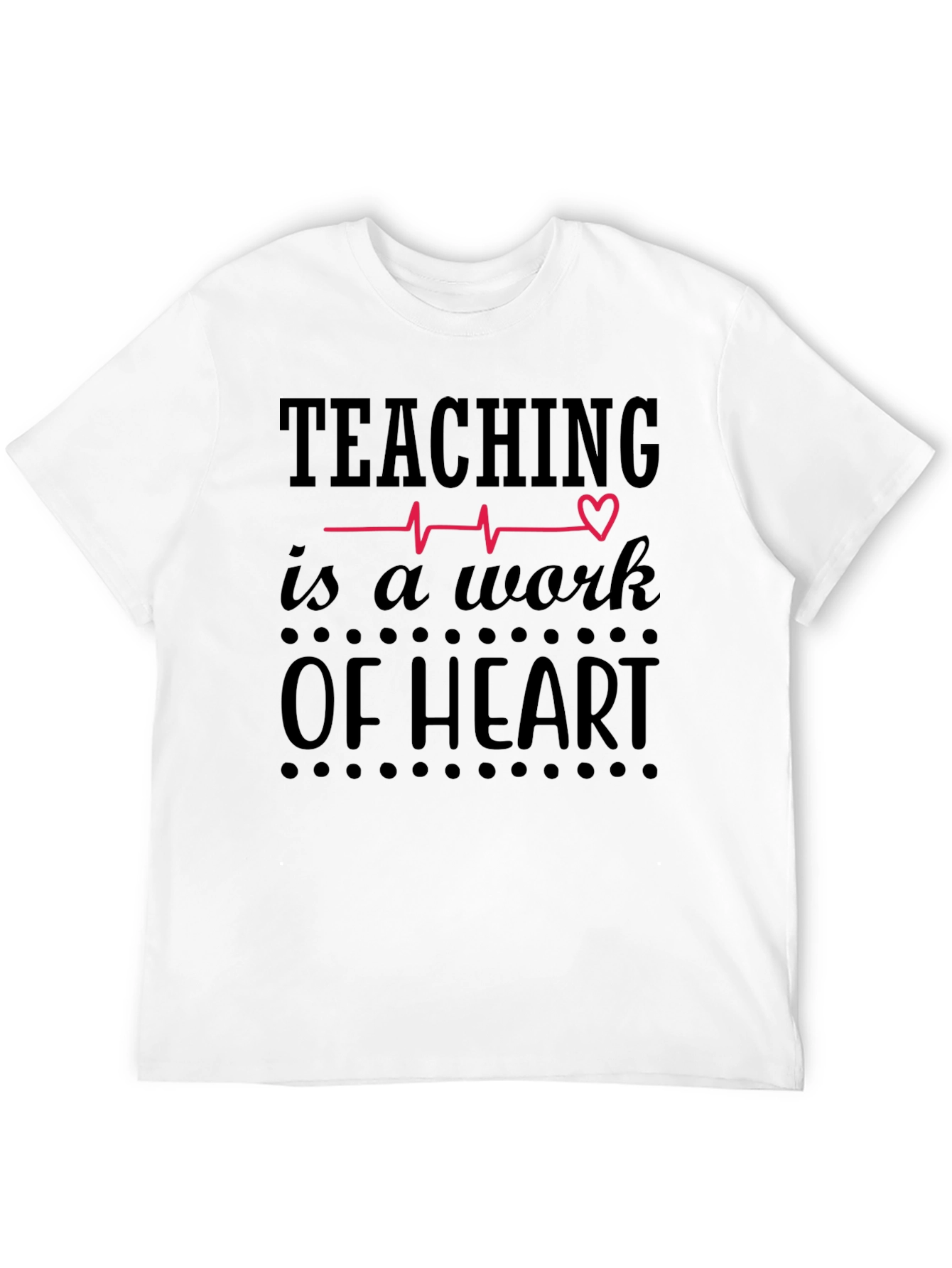 Teaching Is A Work Of Heart Black Graphic Tee