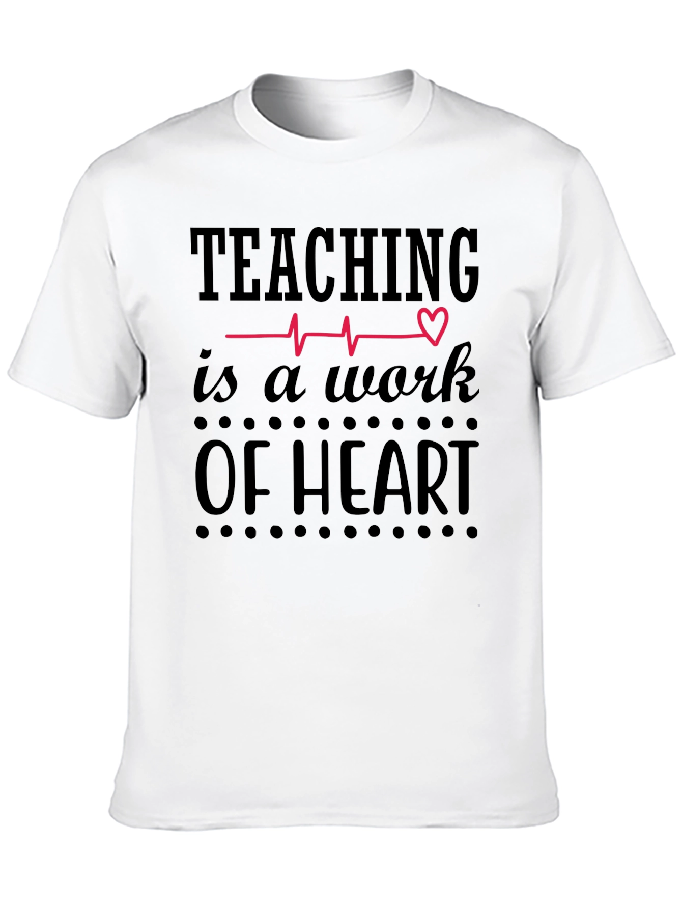 Teaching Is A Work Of Heart Black Graphic Tee
