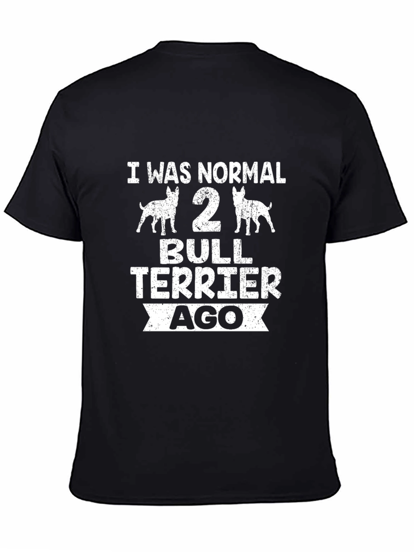 I Was Normal 2 Bull Terrier Ago Black T-Shirt