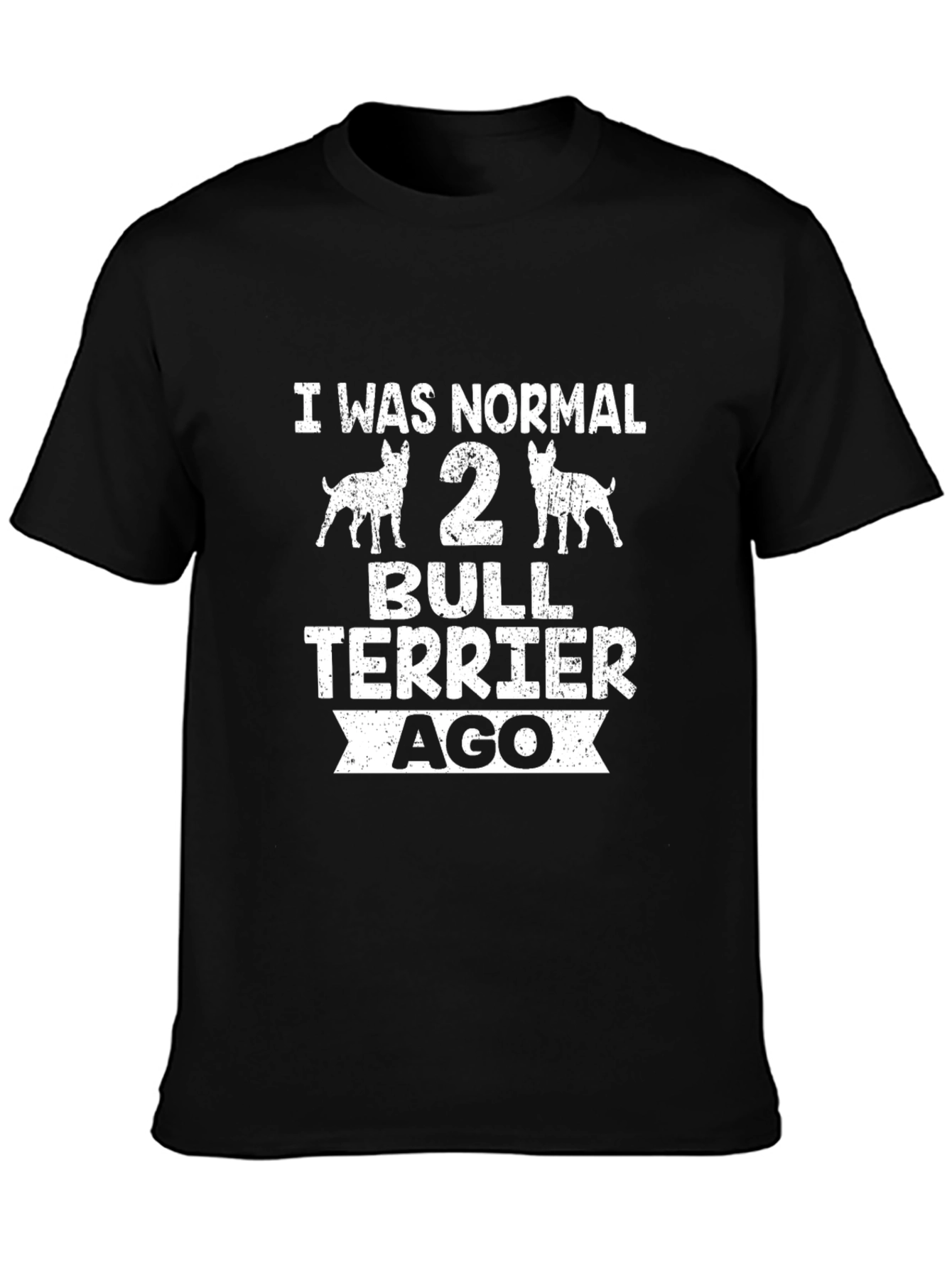 I Was Normal 2 Bull Terrier Ago Black T-Shirt
