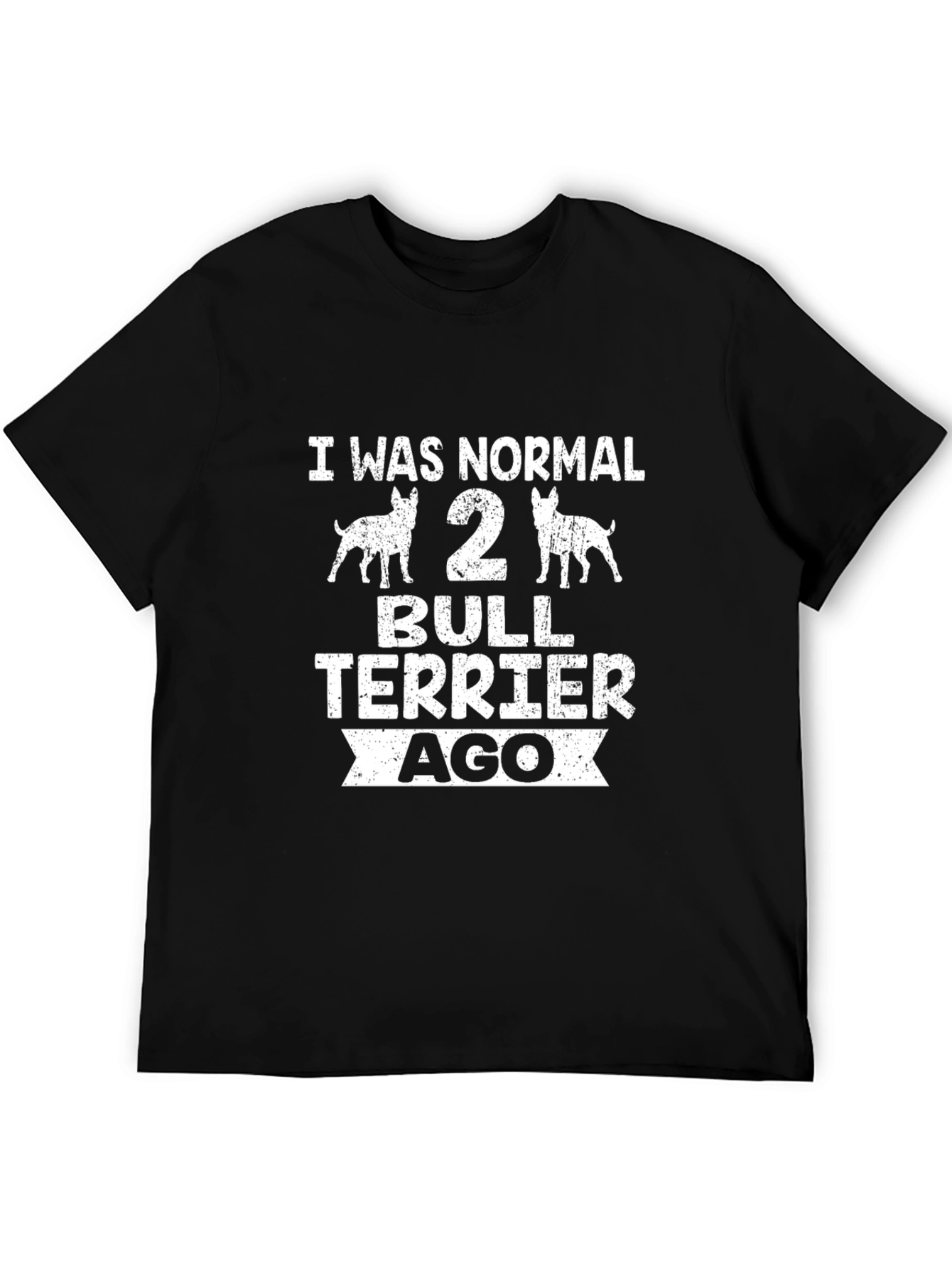 I Was Normal 2 Bull Terrier Ago Black T-Shirt
