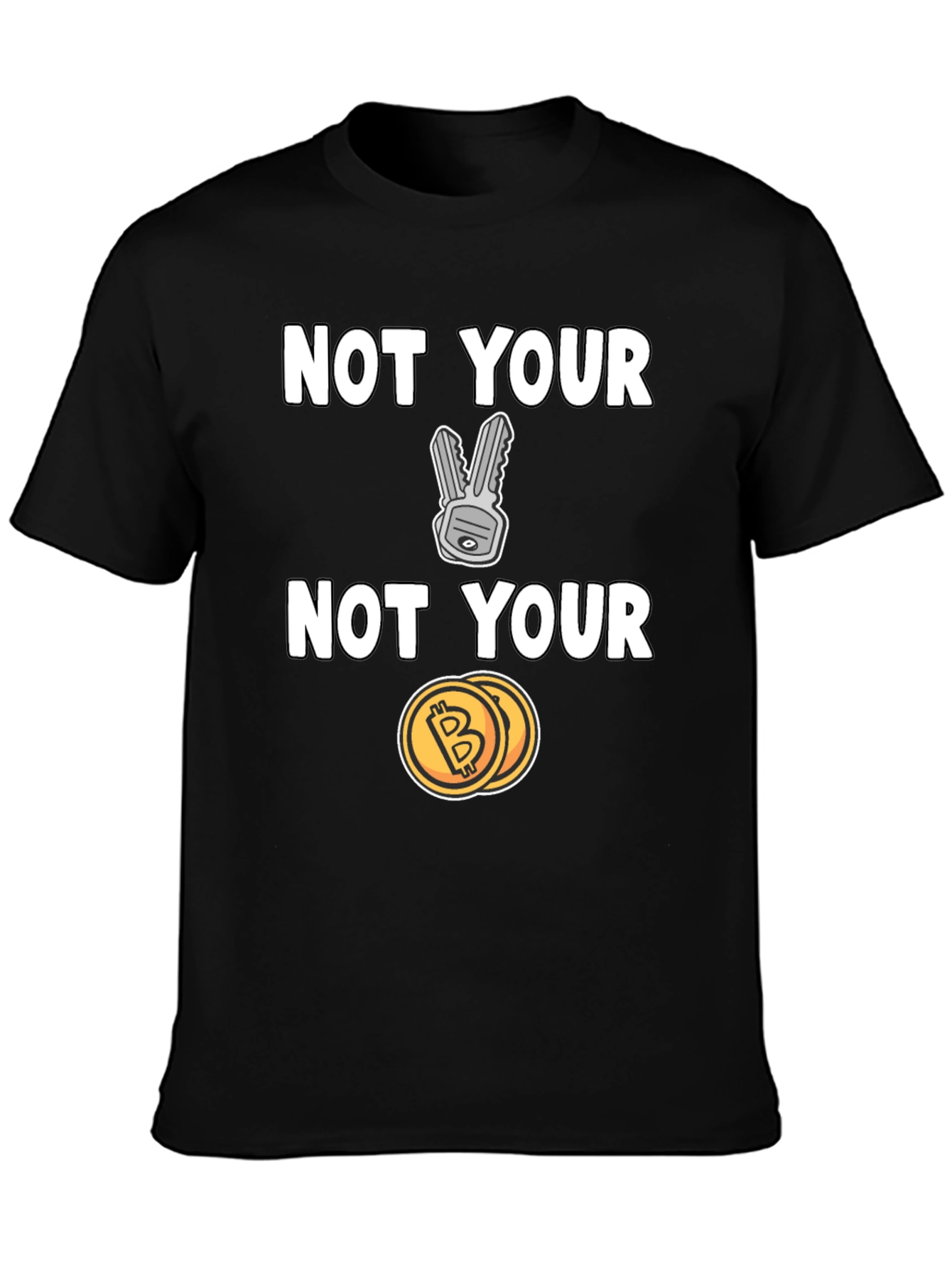 Not Your Keys Not Your Coins T-Shirt - Crypto Tee