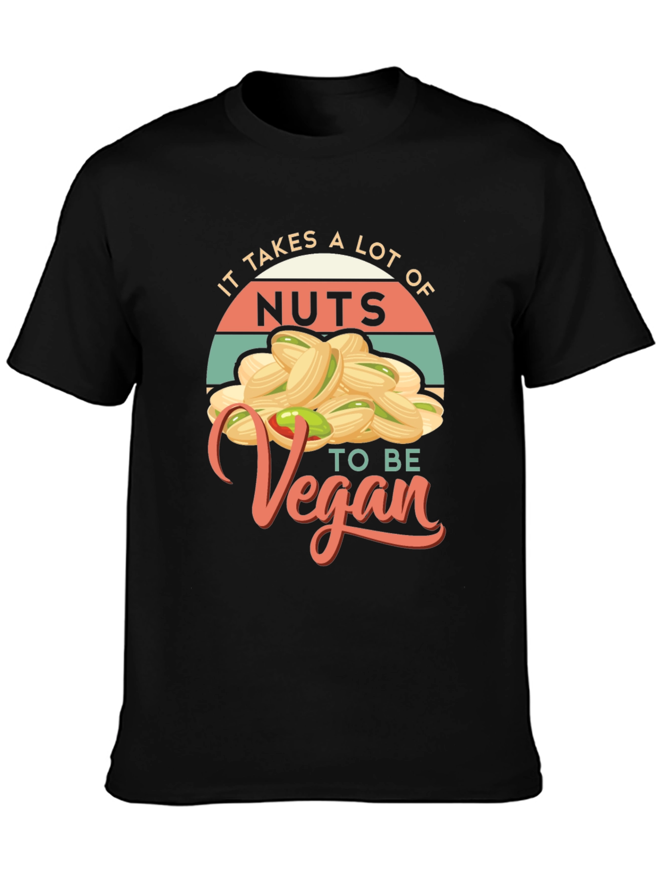 It Takes A Lot of Nuts to Be Vegan T-Shirt