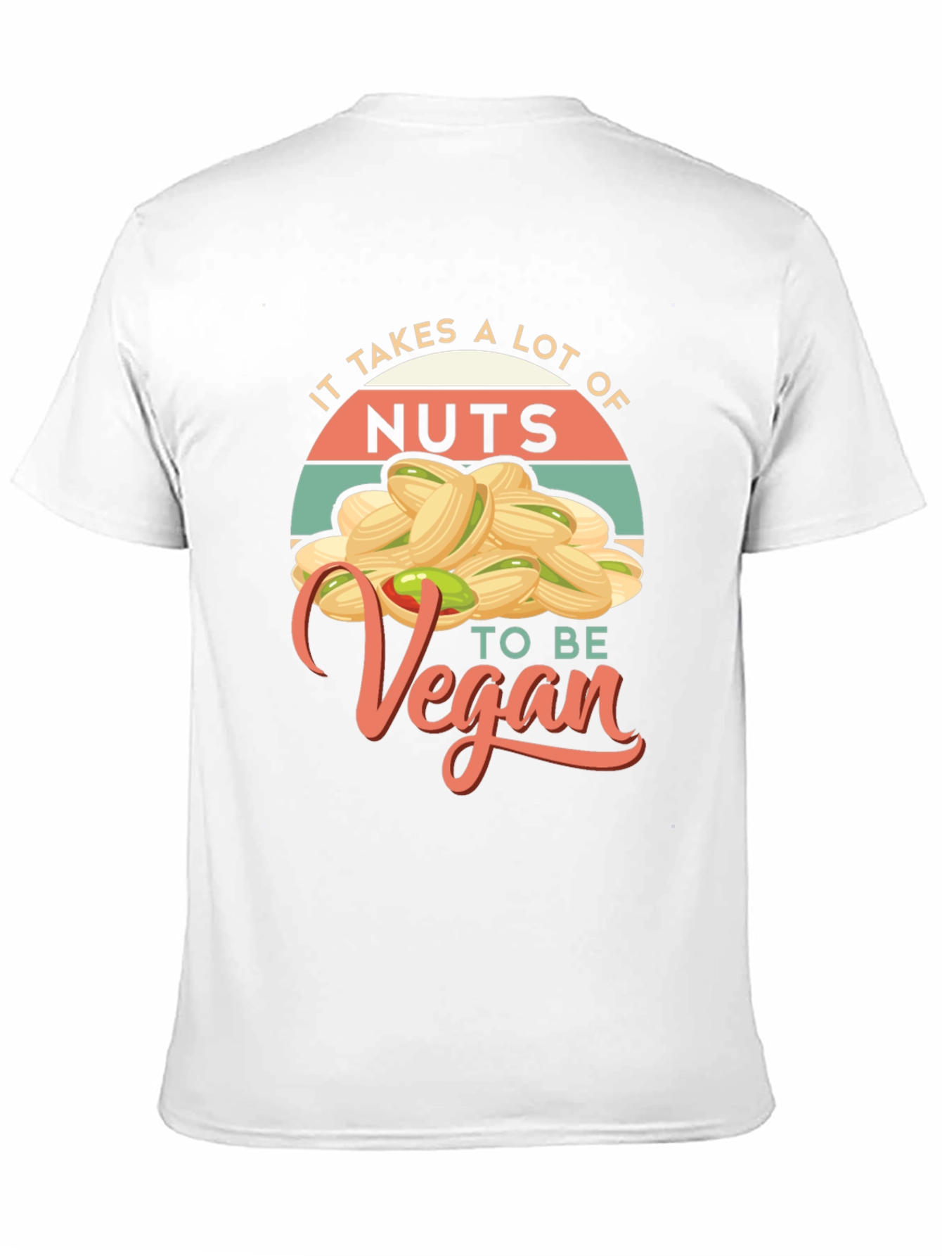 It Takes A Lot of Nuts to Be Vegan T-Shirt