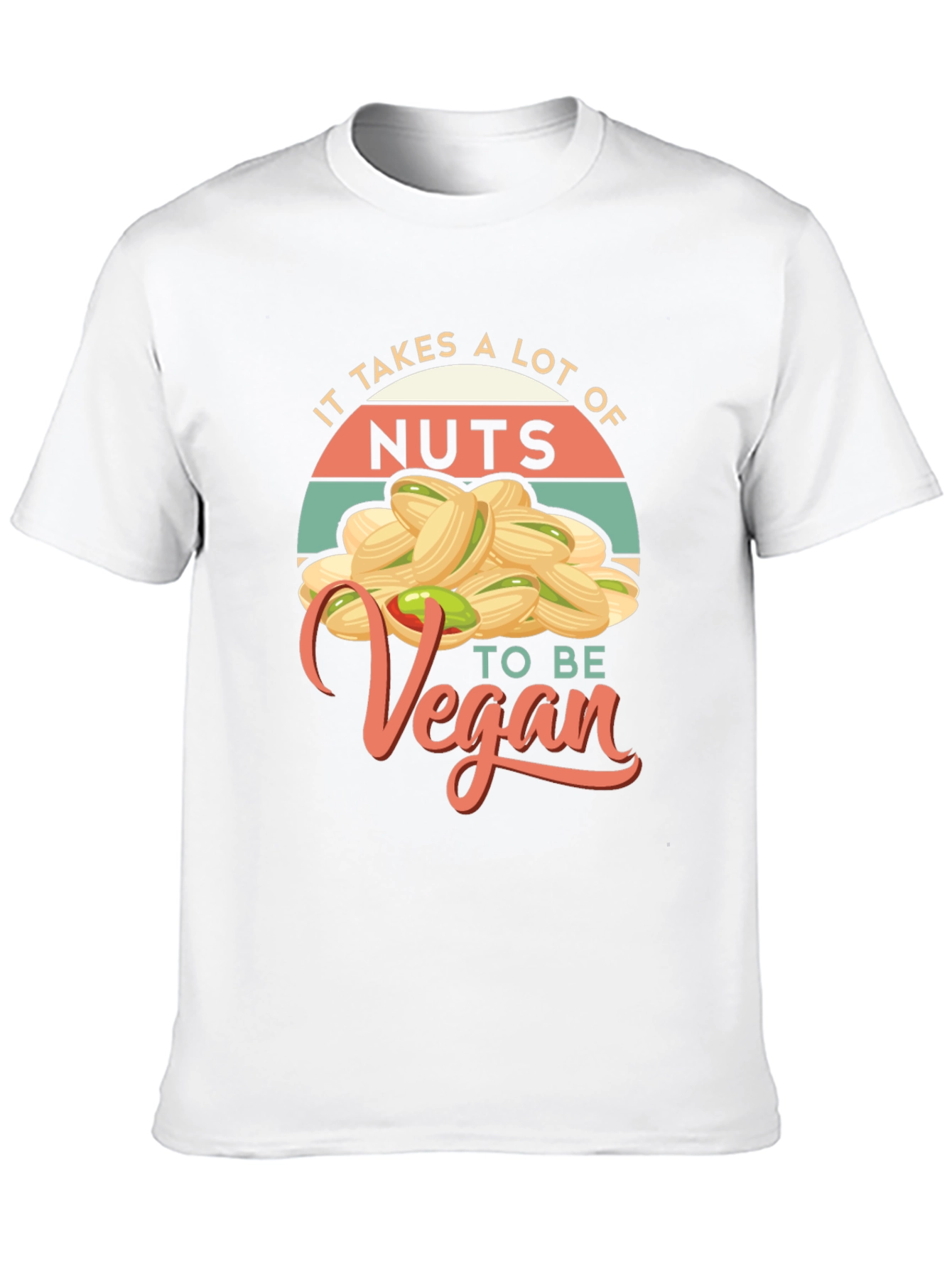 It Takes A Lot of Nuts to Be Vegan T-Shirt