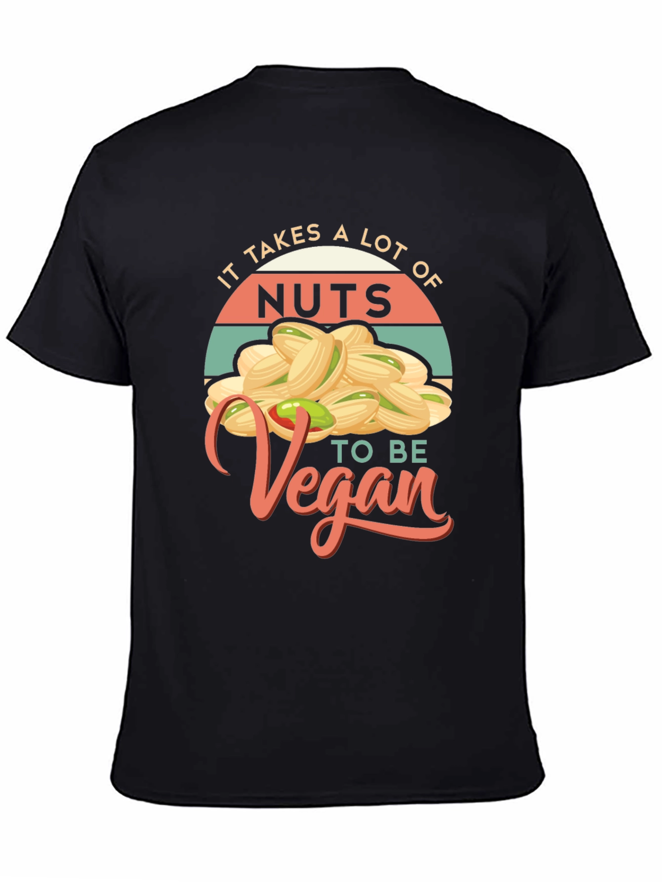 It Takes A Lot of Nuts to Be Vegan T-Shirt