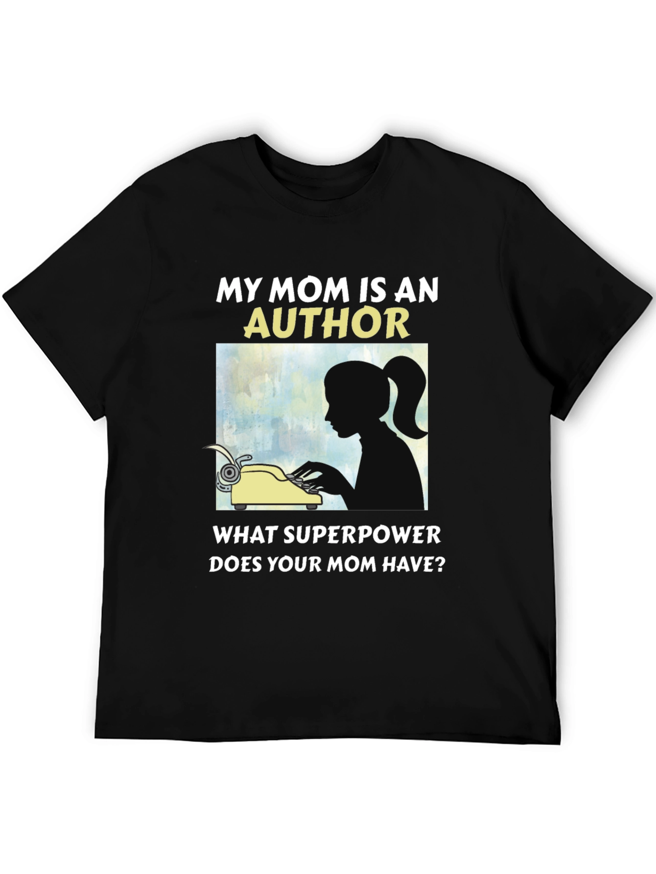 My Mom is An Author T-Shirt Novelty Tee