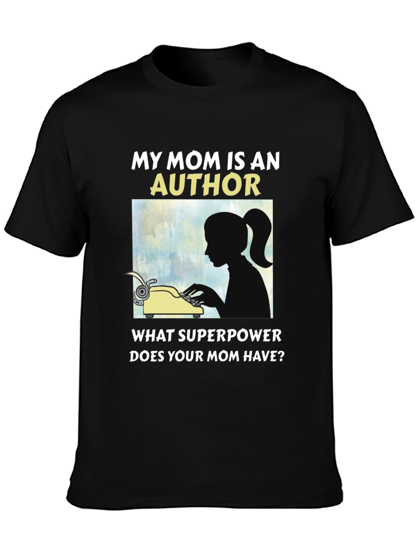 My Mom is An Author T-Shirt Novelty Tee