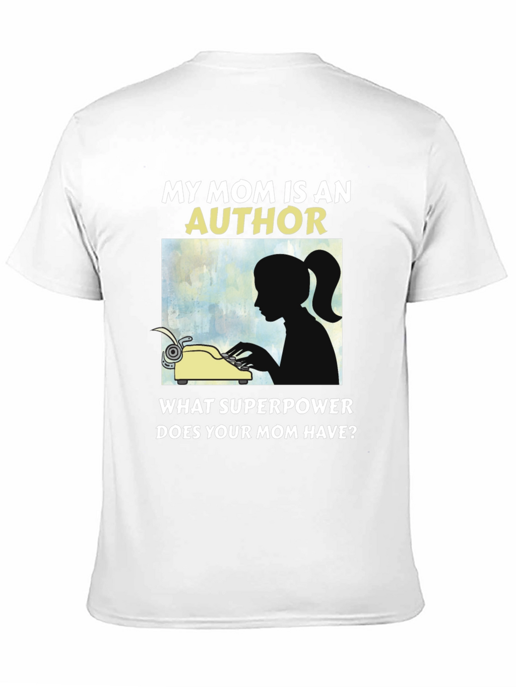 My Mom is An Author T-Shirt Novelty Tee