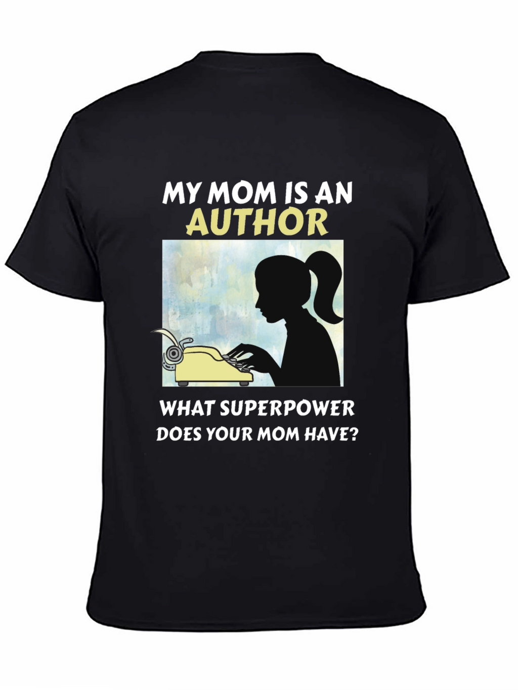 My Mom is An Author T-Shirt Novelty Tee