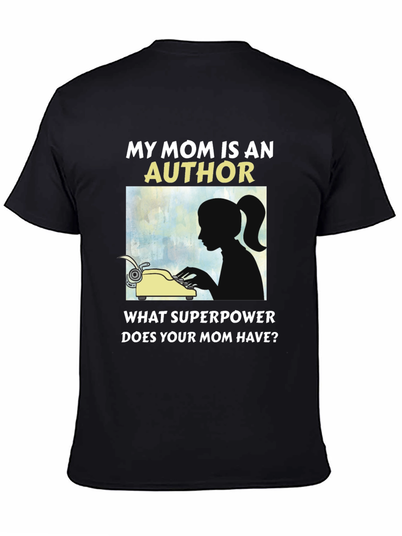 My Mom is An Author T-Shirt Novelty Tee