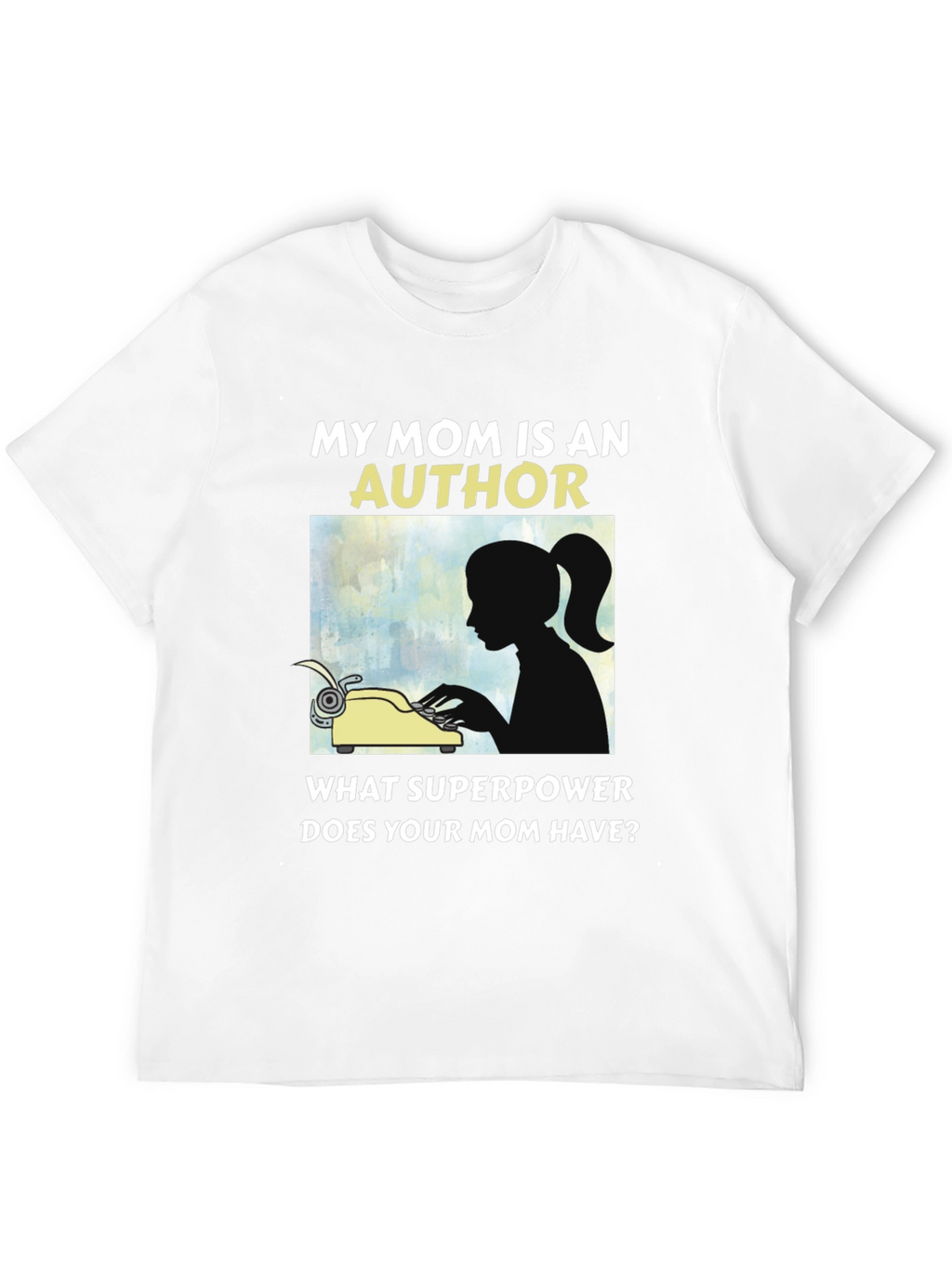My Mom is An Author T-Shirt Novelty Tee