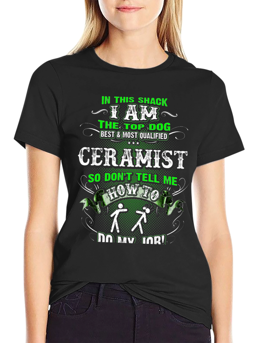 Ceramist T-Shirt - In This Shack The Top Dog