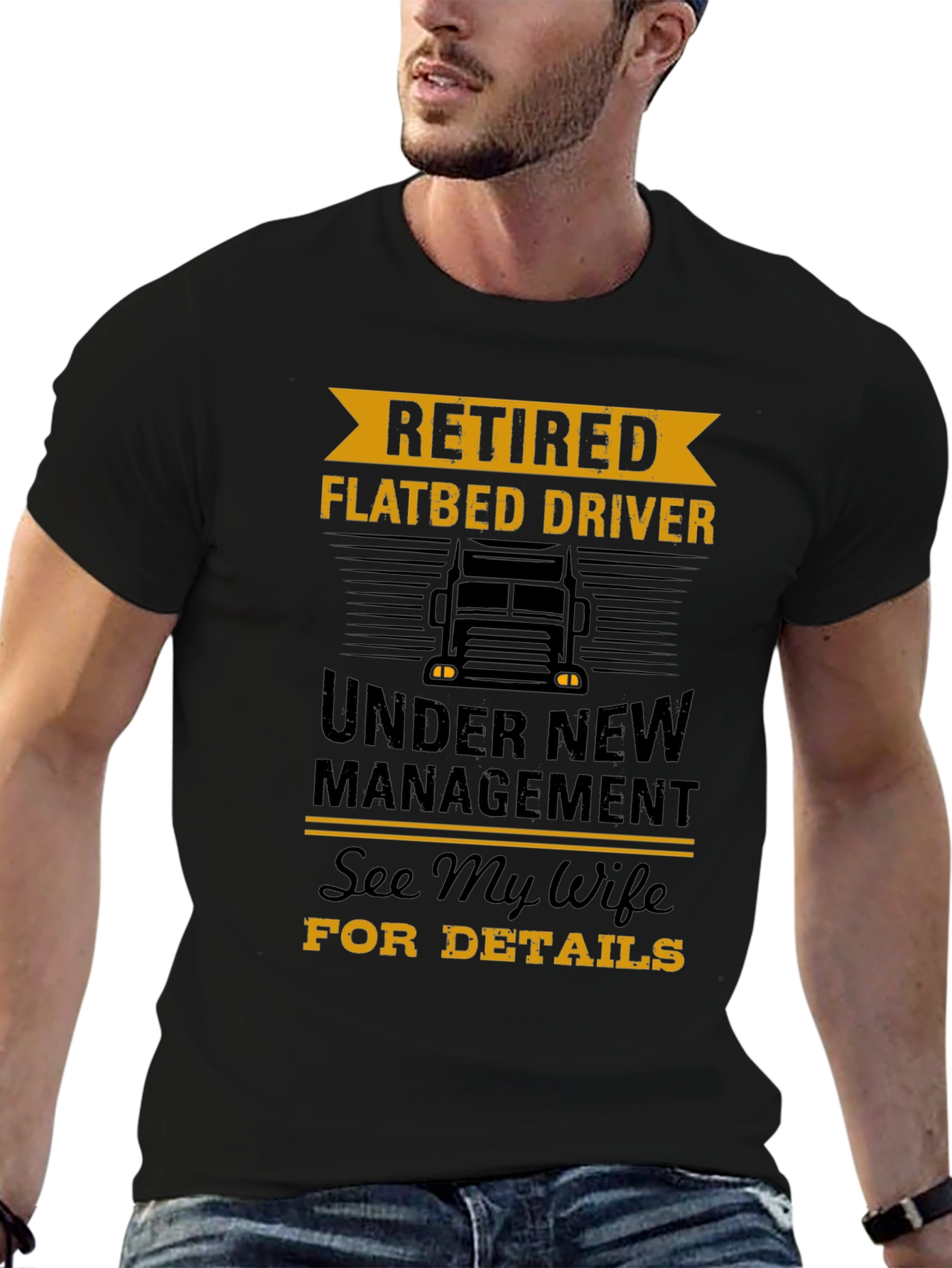 Retired Flatbed Driver T-Shirt - Under New Management