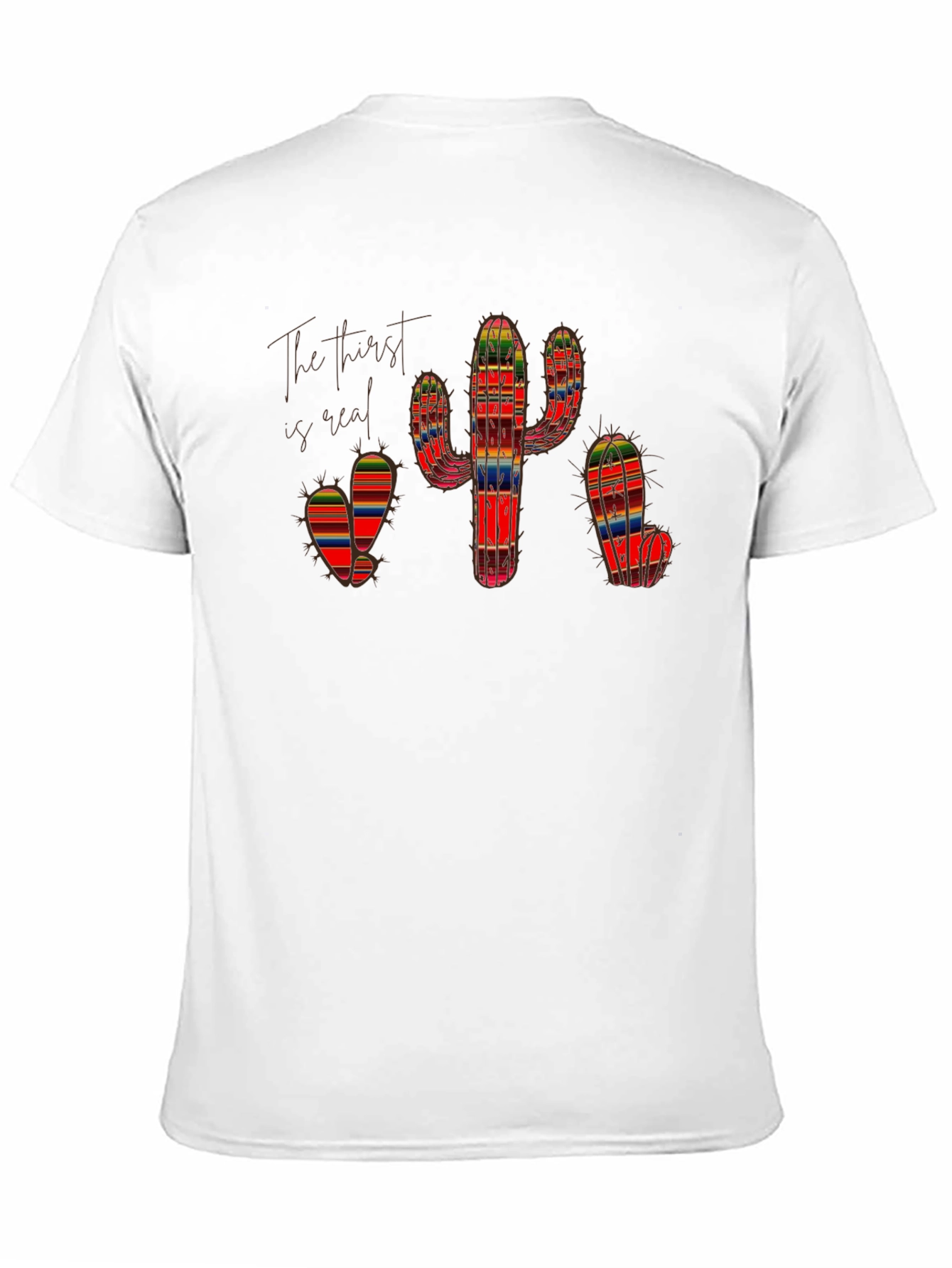 Cactus Black T-Shirt The Thirst is Real Colorful Serape