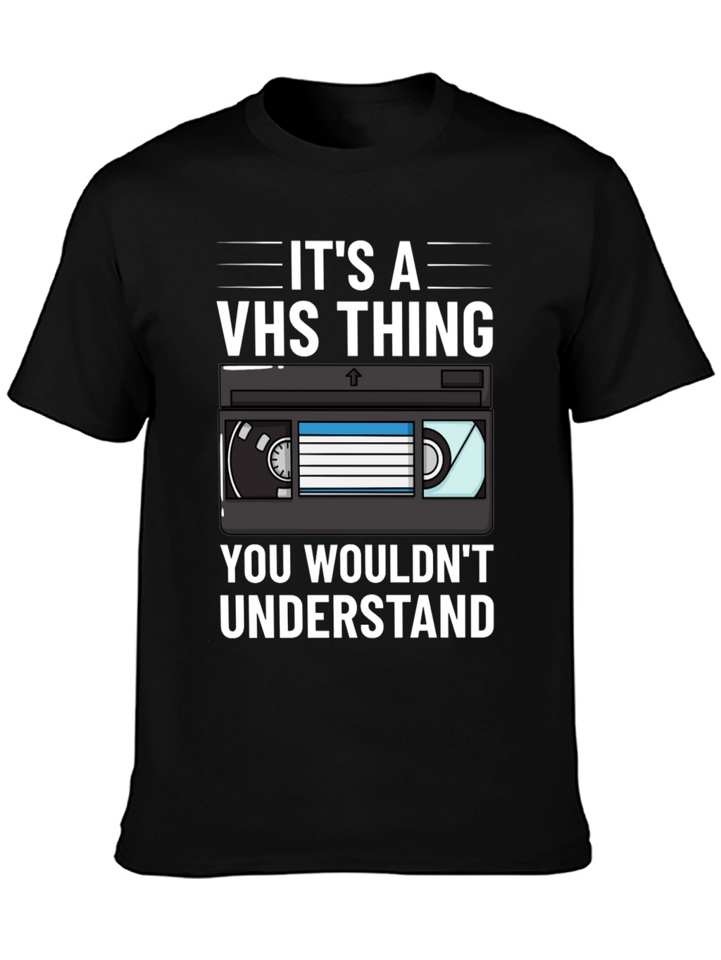 Its A VHS Thing T-Shirt - Retro Style