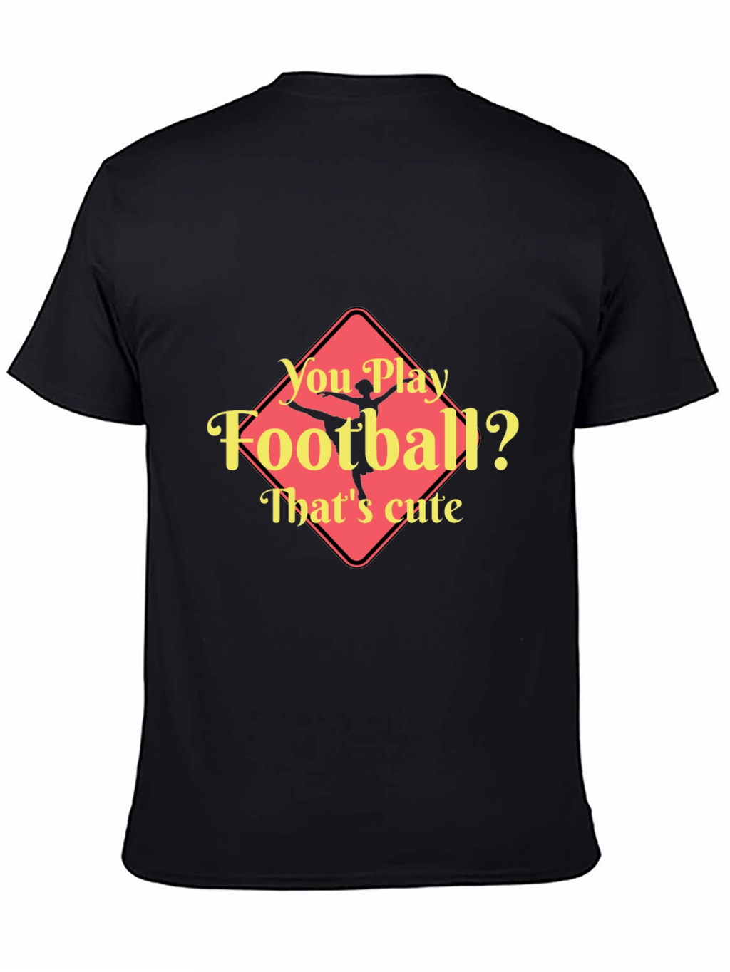 Funny Ballerina T-Shirt - You Play Football? Thats Cute