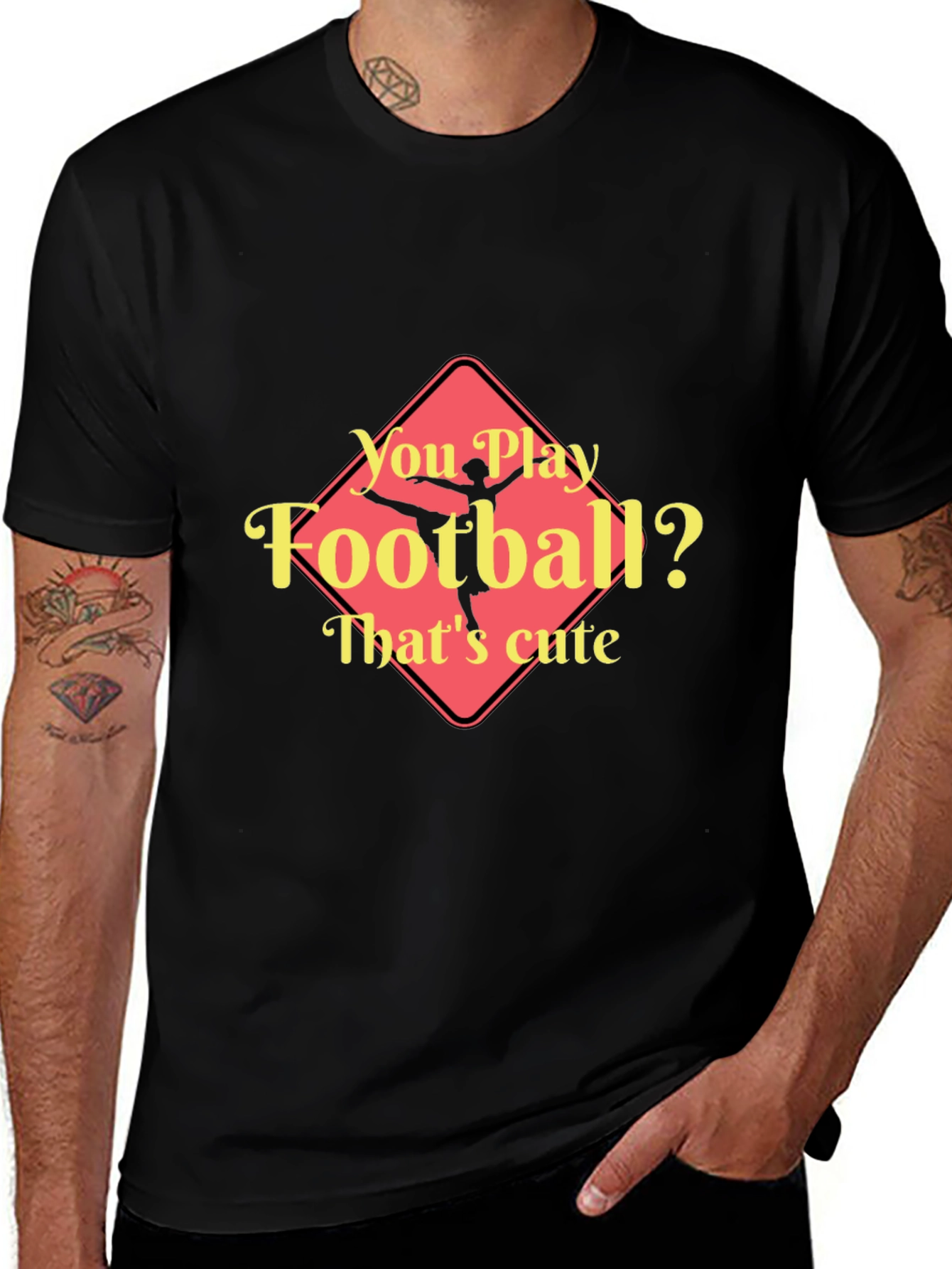 Funny Ballerina T-Shirt - You Play Football? Thats Cute