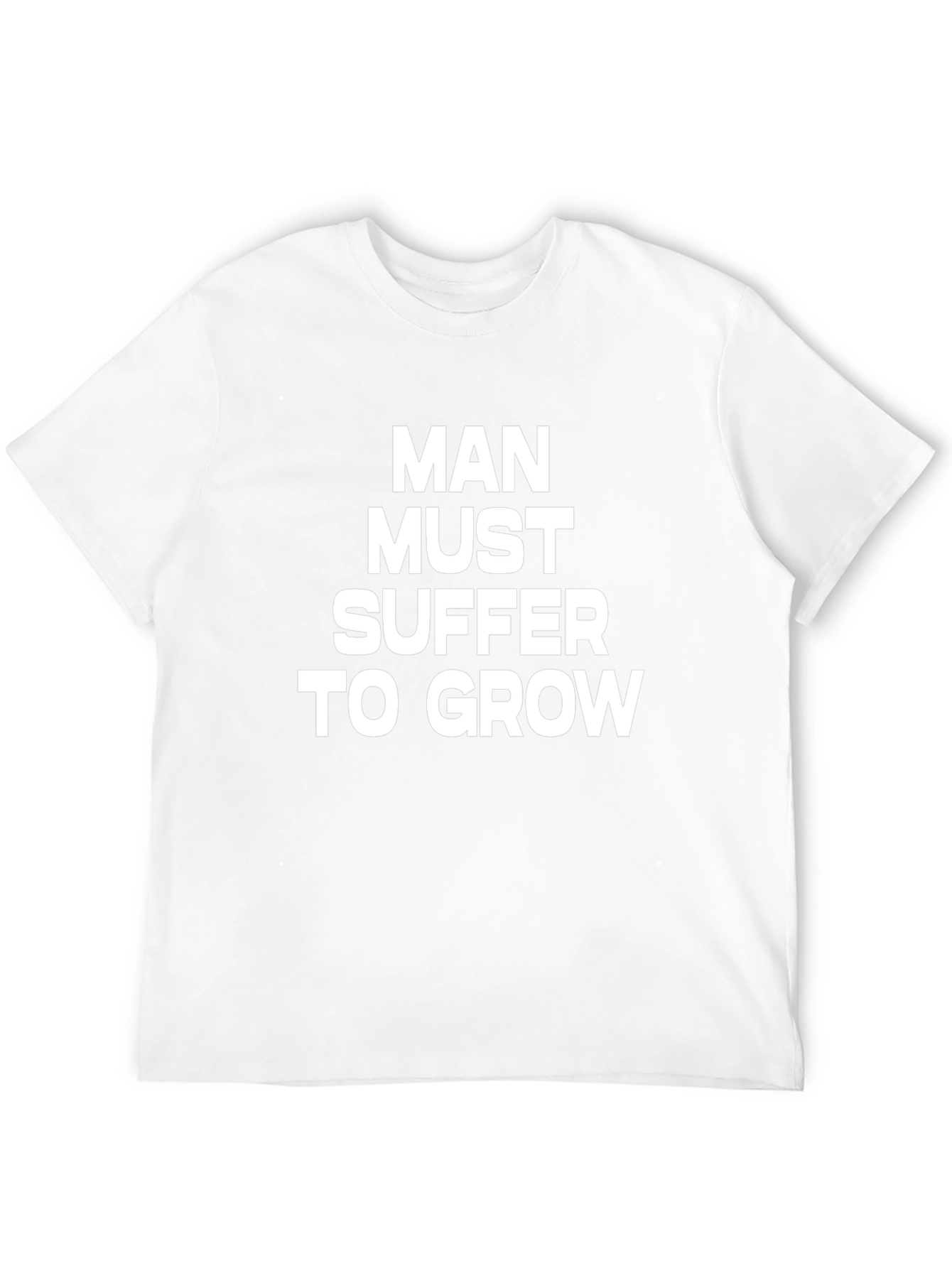 Man Must Suffer to Grow Graphic Tee