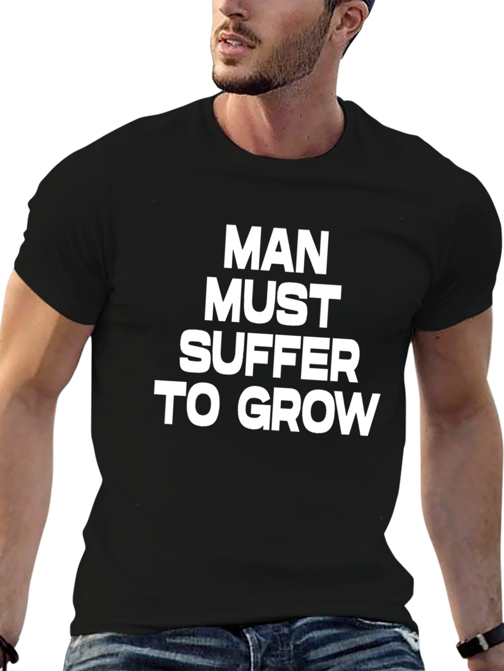 Man Must Suffer to Grow Graphic Tee