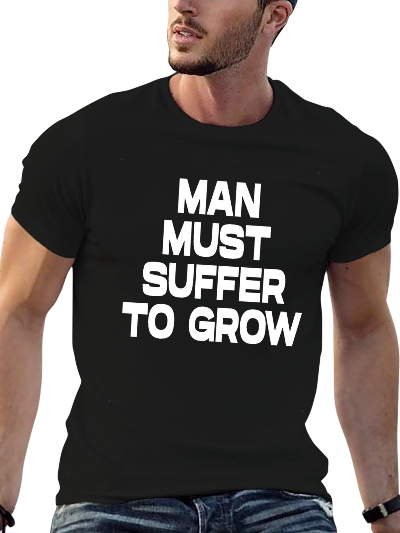 Man Must Suffer to Grow Graphic Tee