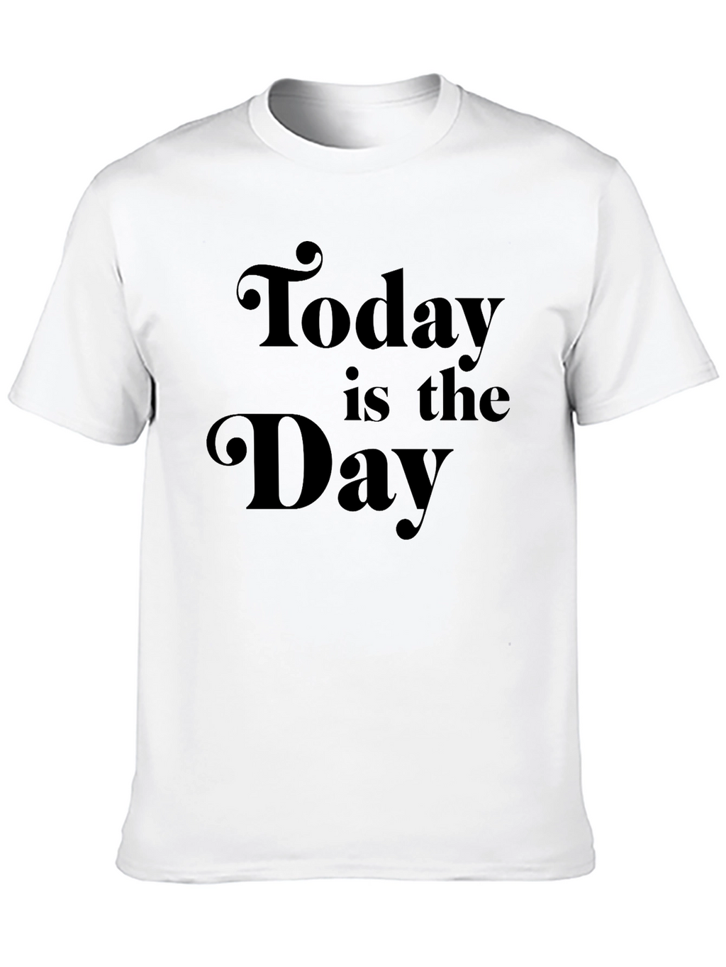 Today Is The Day Black Graphic T-Shirt