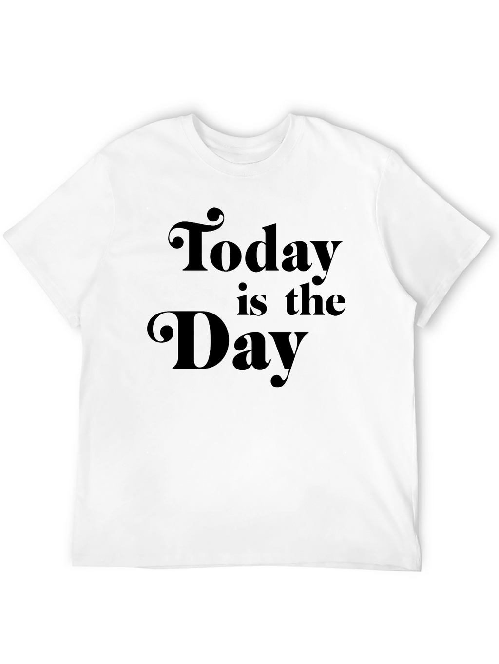 Today Is The Day Black Graphic T-Shirt