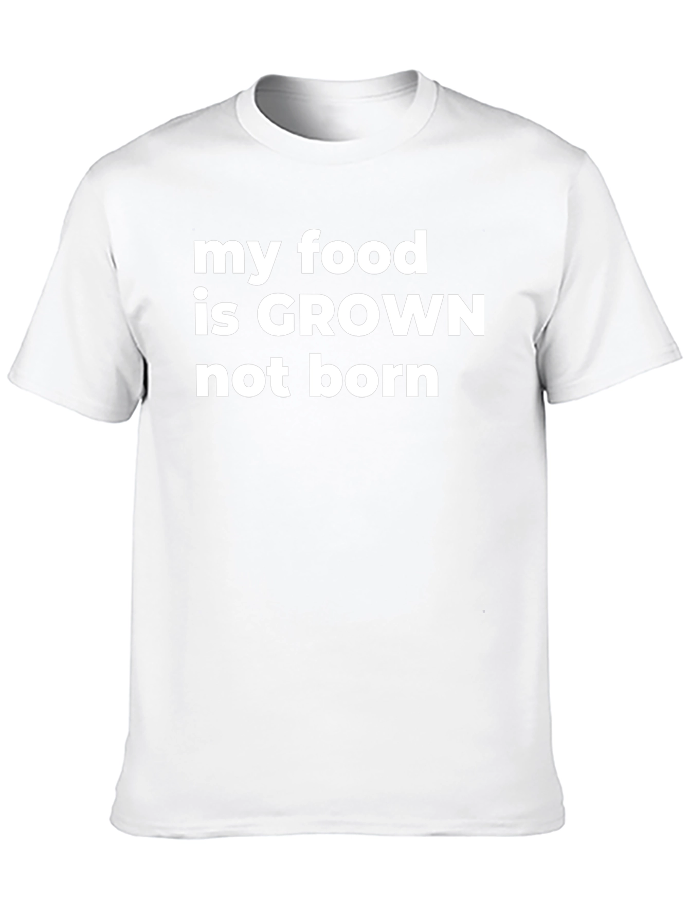 My Food Is Grown Not Born Graphic T-Shirt