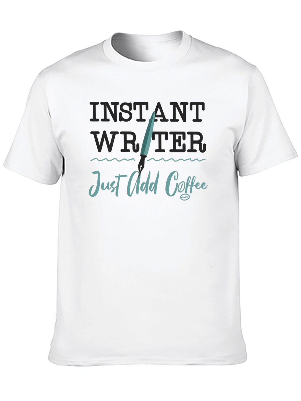 Instant Writer T-Shirt - Just Add Coffee!