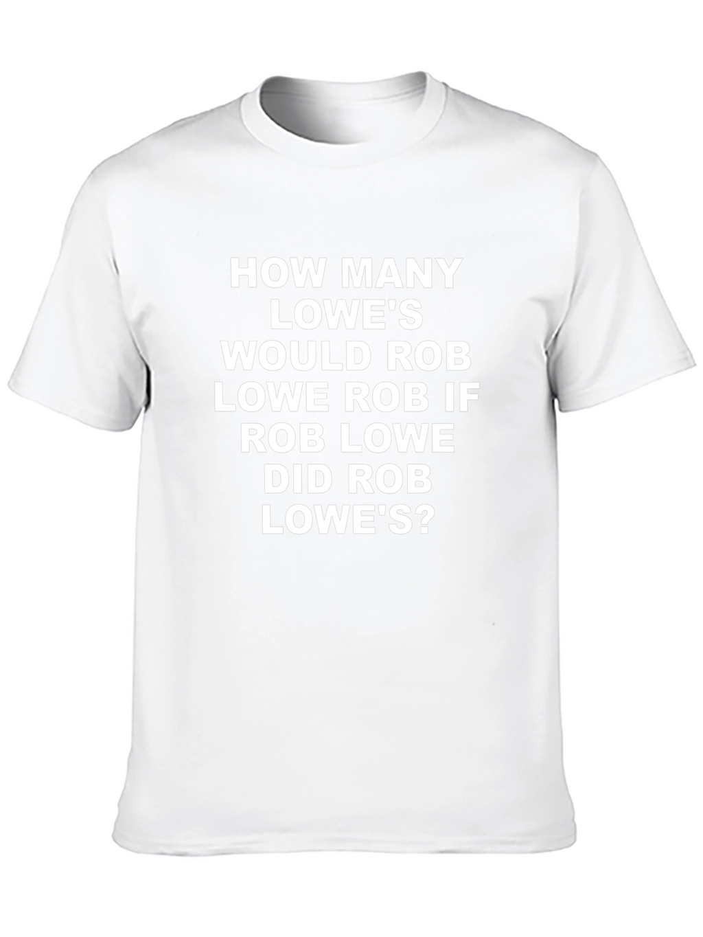 Rob Lowe Lowes Pun Graphic T-Shirt