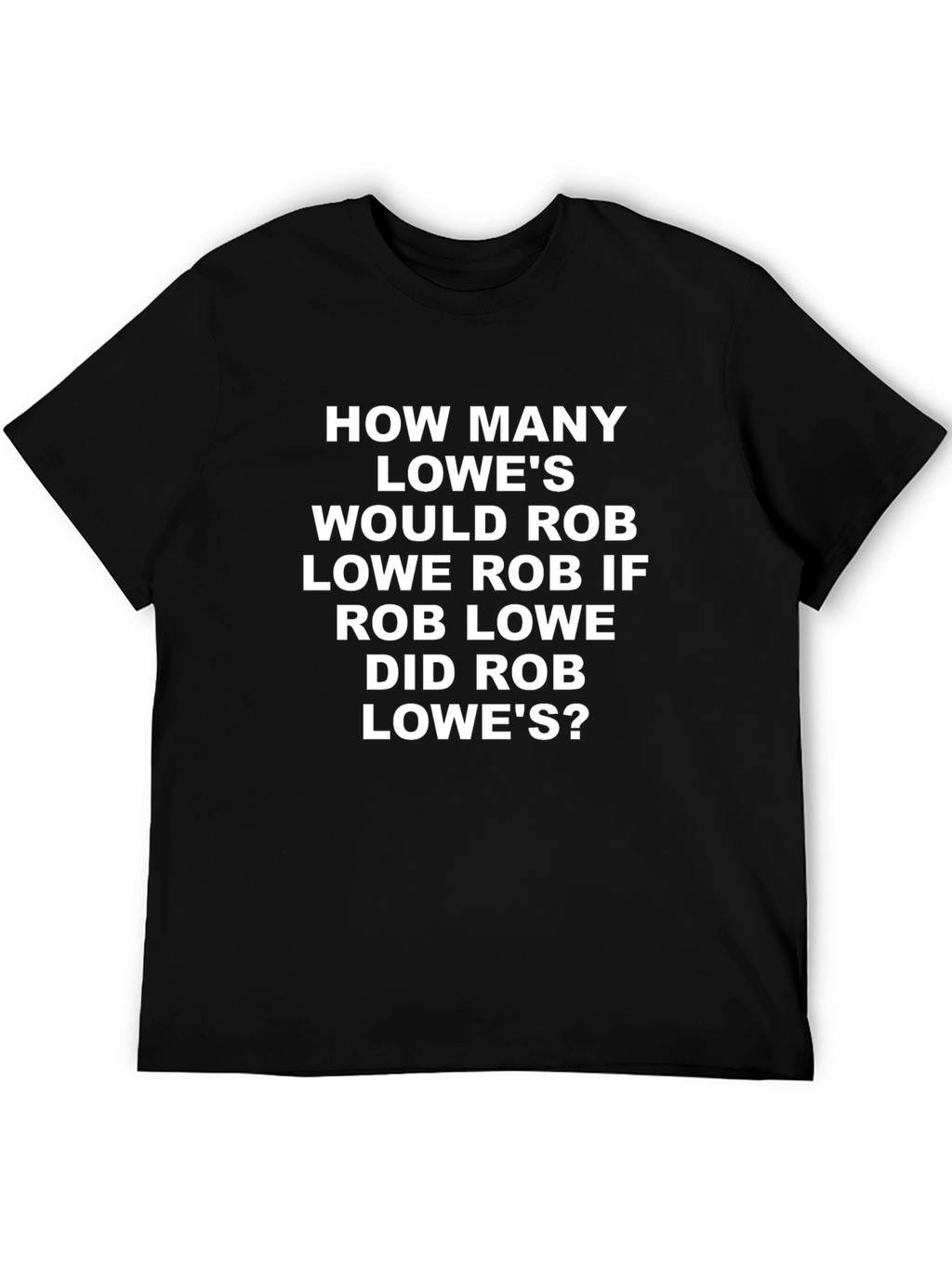 Rob Lowe Lowes Pun Graphic T-Shirt