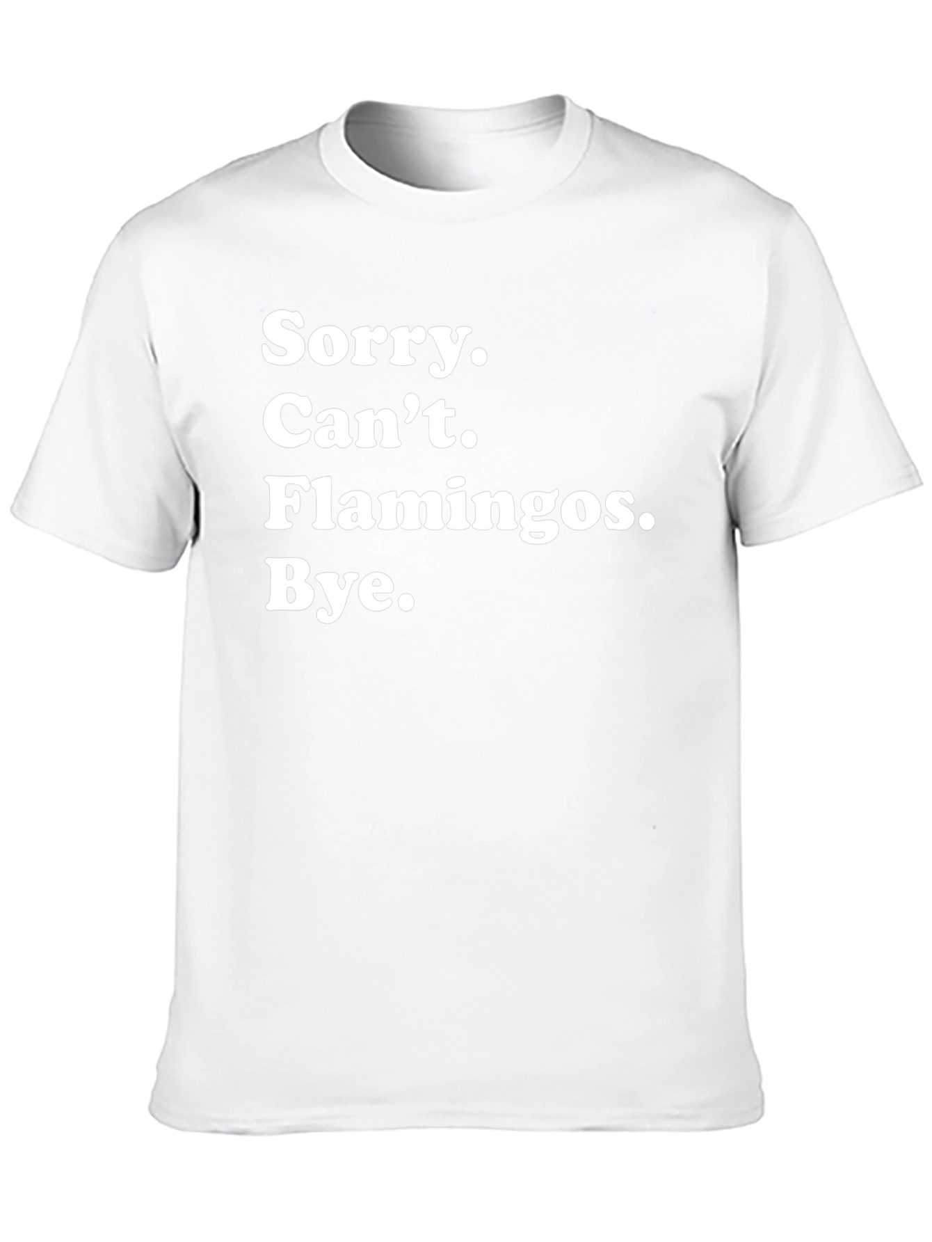 Funny Flamingo Lover T-Shirt - Sorry Cant Flamingos Bye