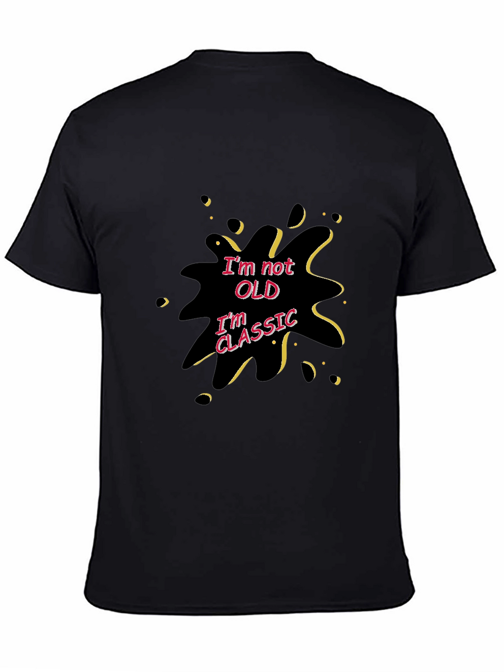 Classic Humor Graphic Tee - Im Not Old