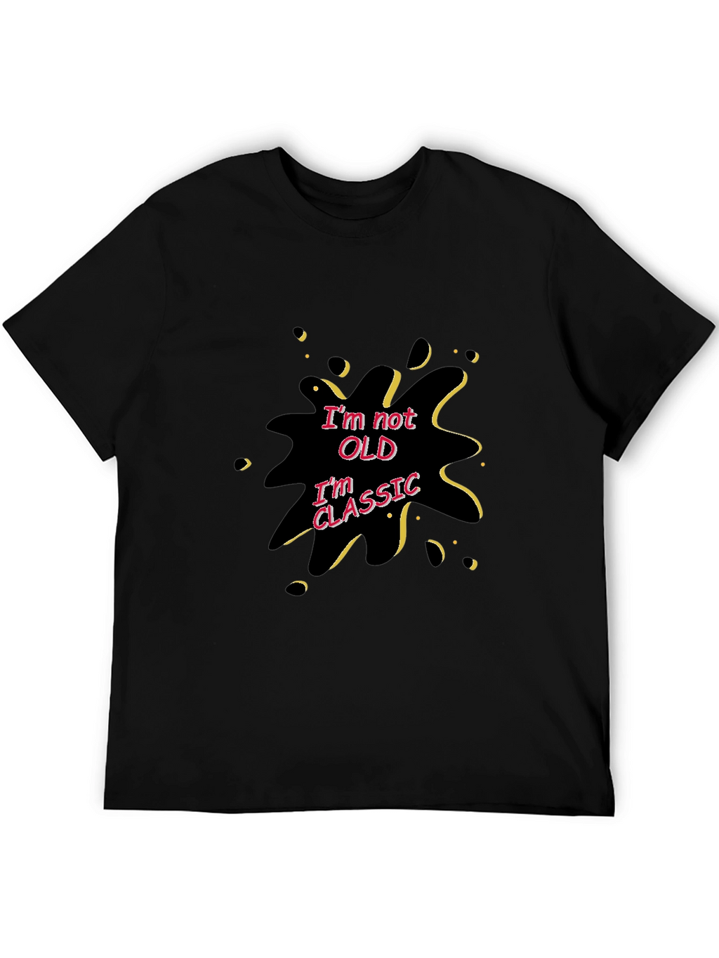 Classic Humor Graphic Tee - Im Not Old