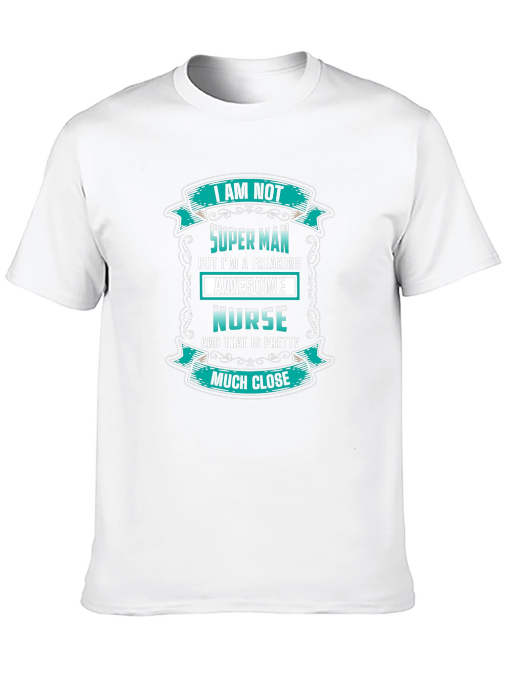 Awesome Nurse T-Shirt - Super Man Alternative