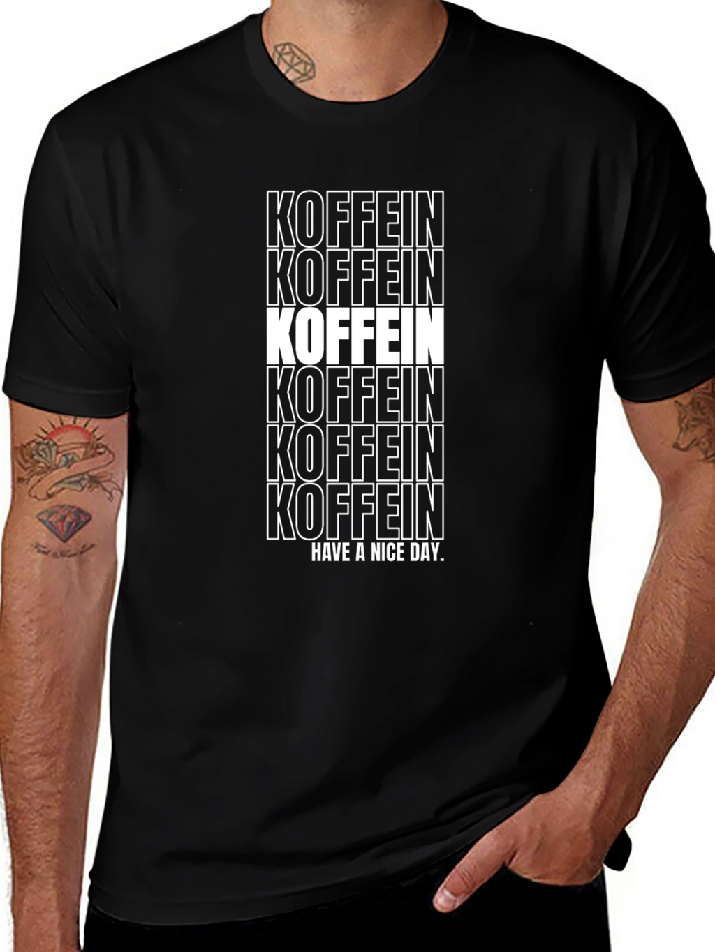 Koffein T-Shirt - Have a Nice Day Graphic Tee
