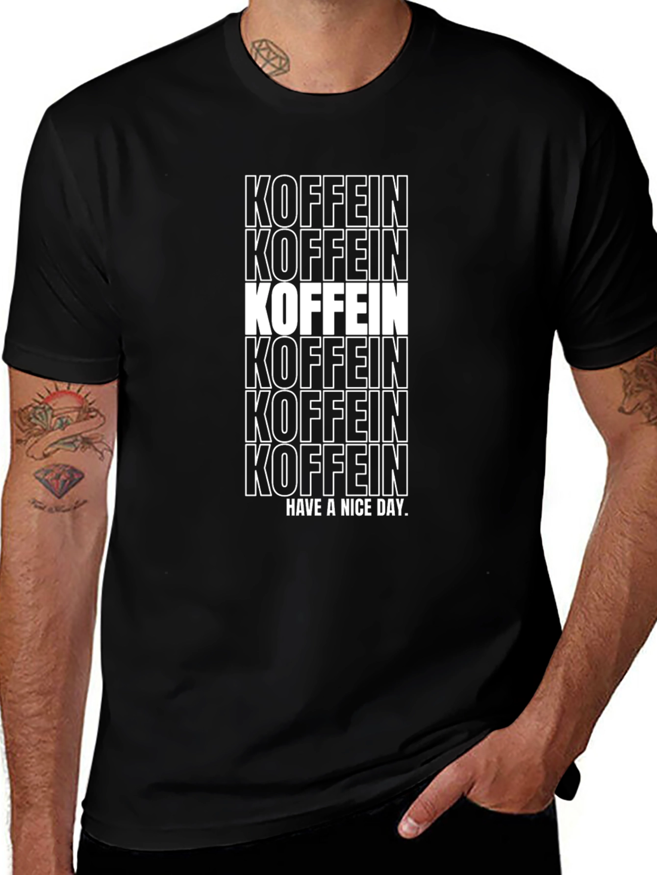 Koffein T-Shirt - Have a Nice Day Graphic Tee