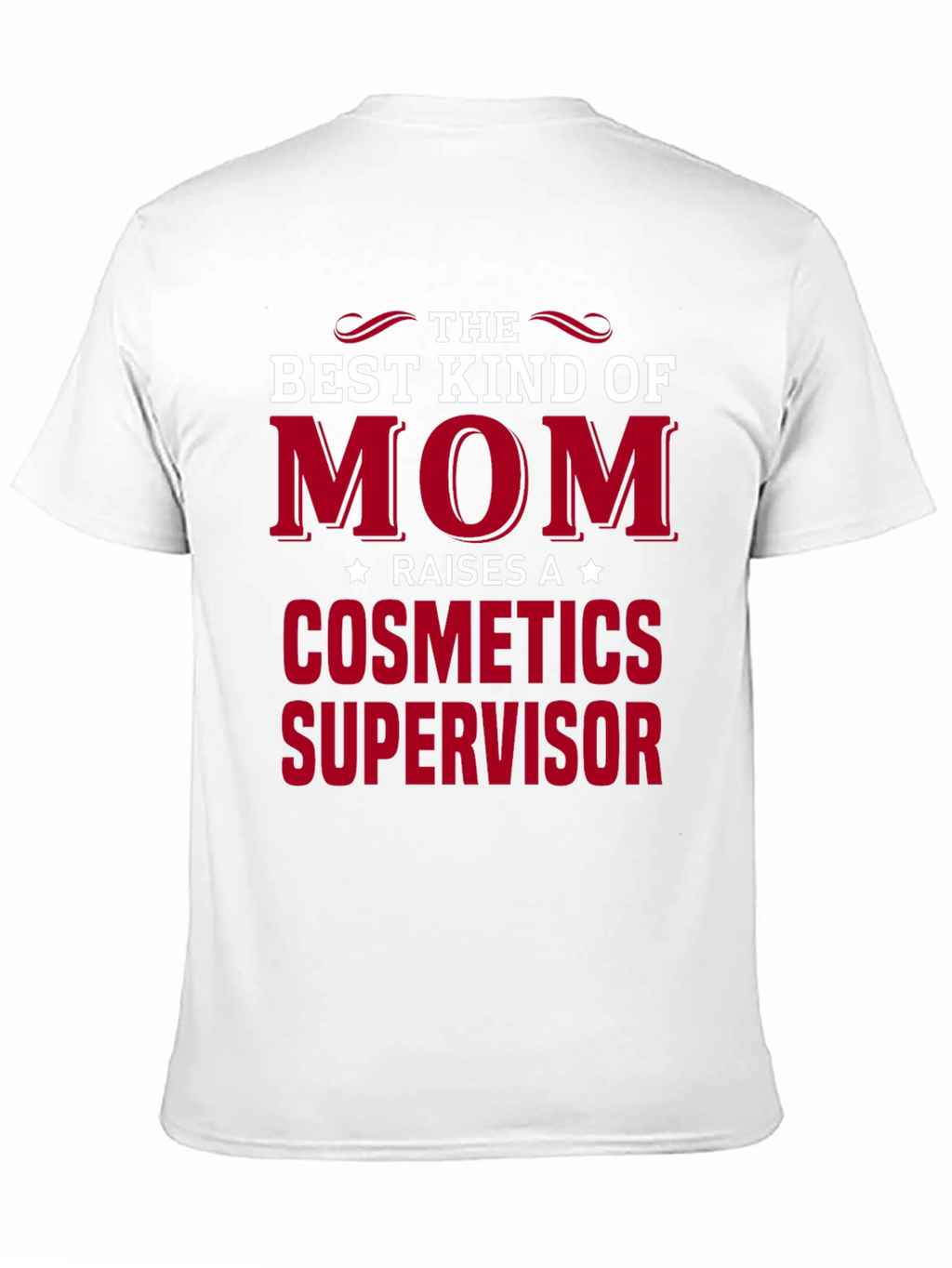 Best Kind of Mom Cosmetics Supervisor T-Shirt