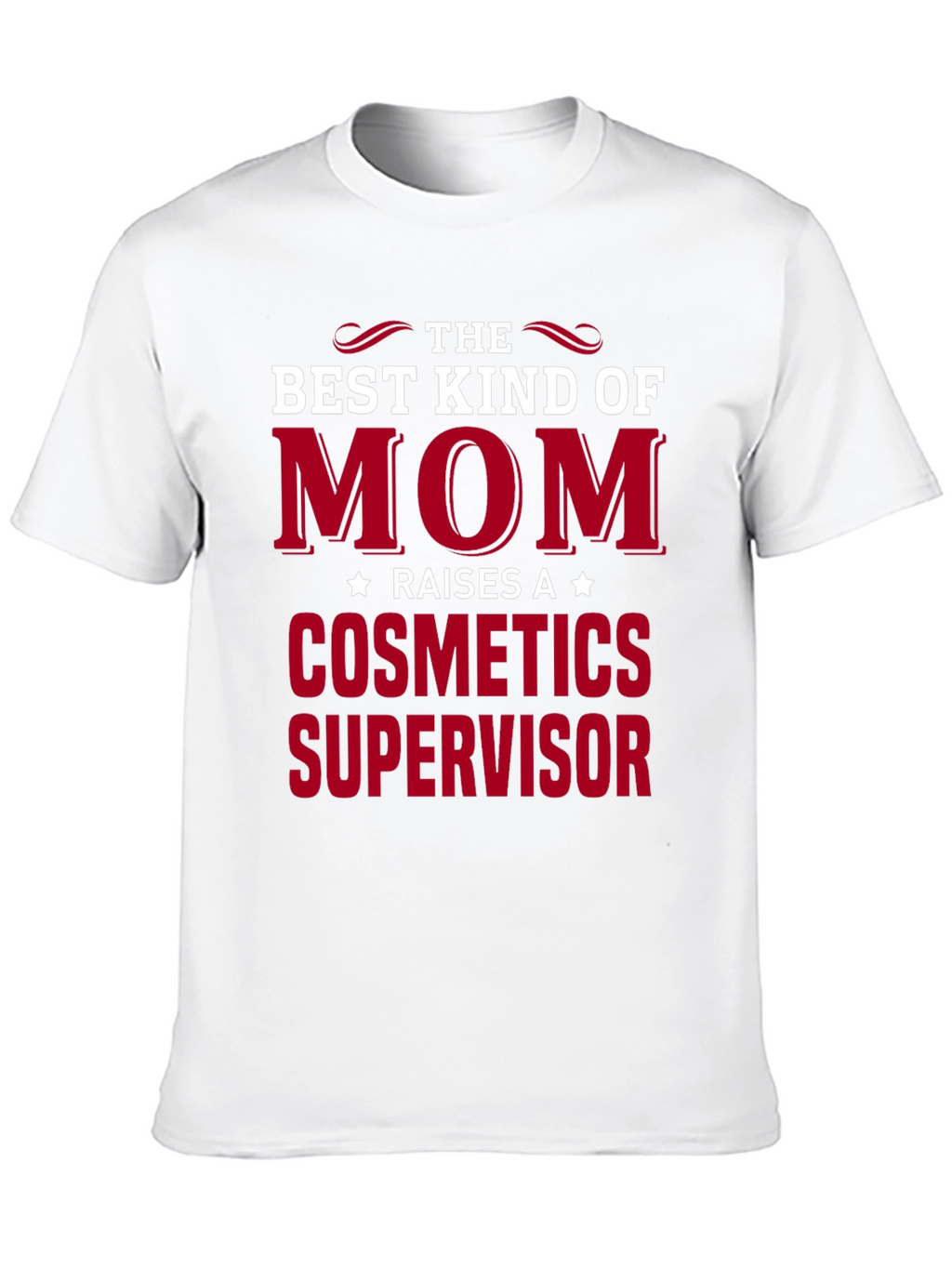 Best Kind of Mom Cosmetics Supervisor T-Shirt
