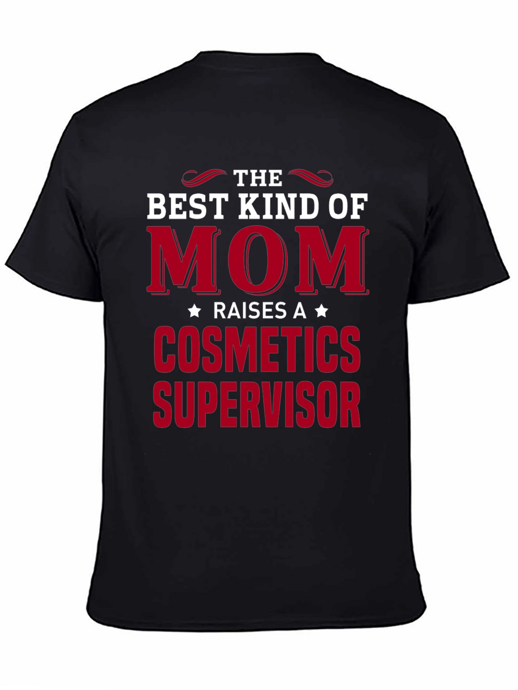 Best Kind of Mom Cosmetics Supervisor T-Shirt