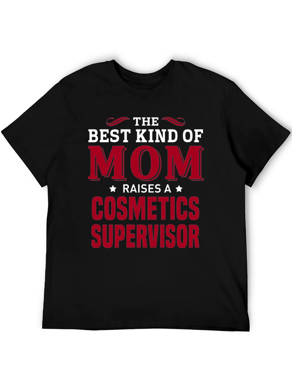 Best Kind of Mom Cosmetics Supervisor T-Shirt