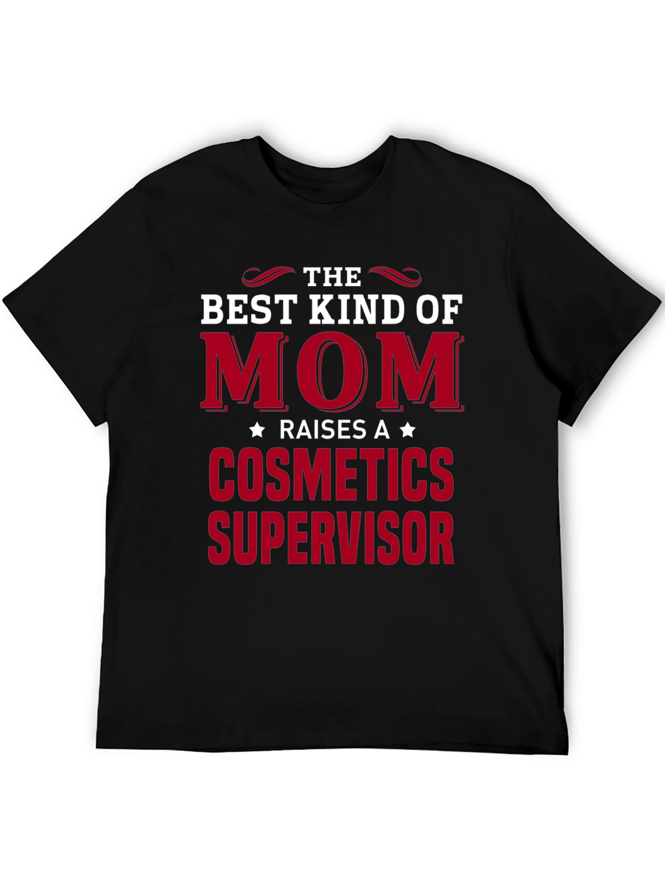 Best Kind of Mom Cosmetics Supervisor T-Shirt