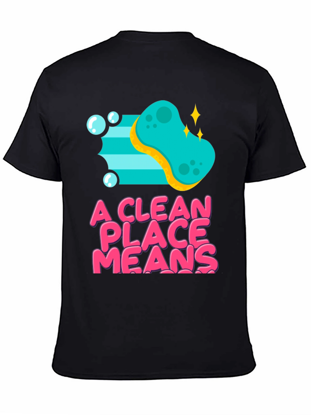A Clean Place Means T-Shirt
