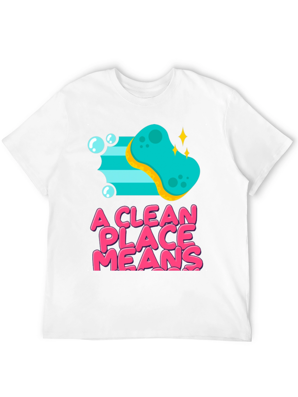 A Clean Place Means T-Shirt