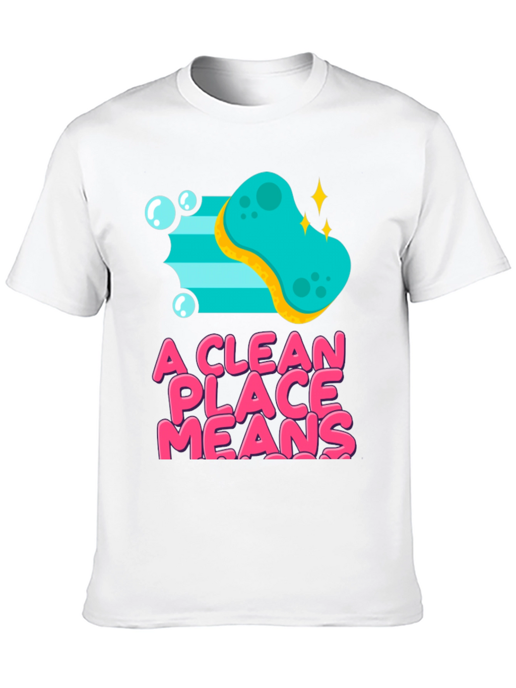 A Clean Place Means T-Shirt