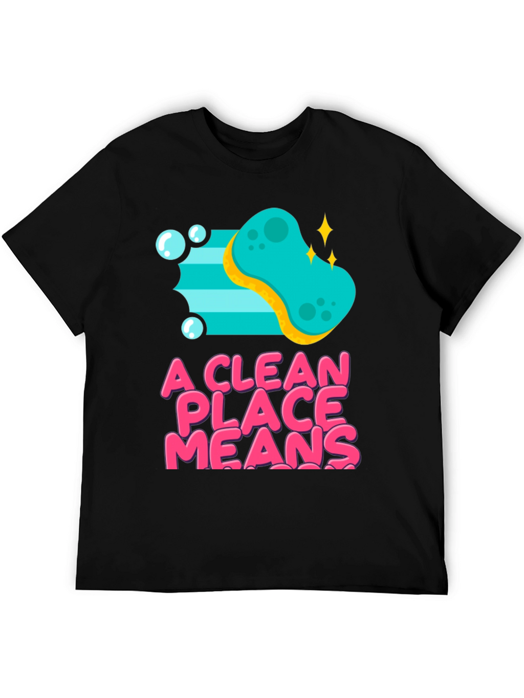 A Clean Place Means T-Shirt